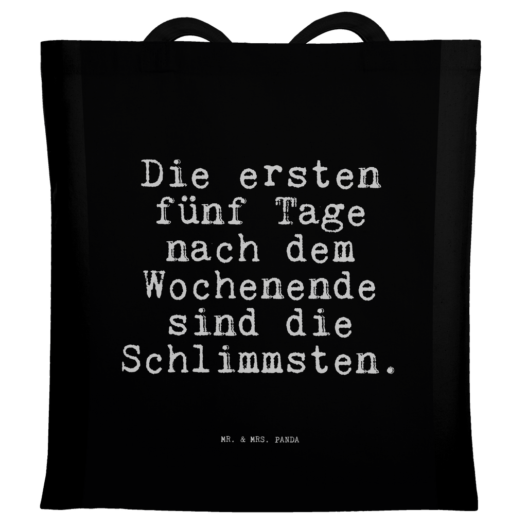 Tragetasche Die ersten fünf Tage... Beuteltasche, Beutel, Einkaufstasche, Jutebeutel, Stoffbeutel, Tasche, Shopper, Umhängetasche, Strandtasche, Schultertasche, Stofftasche, Tragetasche, Badetasche, Jutetasche, Einkaufstüte, Laptoptasche, Spruch, Sprüche, lustige Sprüche, Weisheiten, Zitate, Spruch Geschenke, Spruch Sprüche Weisheiten Zitate Lustig Weisheit Worte