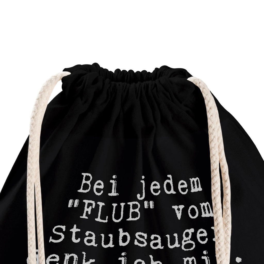 Sportbeutel Sprüche und Zitate Bei jedem "FLUB" vom Staubsauger denk ich mir: Bleib cool, wir haben kein Meerschweinchen und die Katze ist zu groß. Sportbeutel, Turnbeutel, Beutel, Sporttasche, Tasche, Stoffbeutel, Sportbeutel Kinder, Gymsack, Beutel Rucksack, Kleine Sporttasche, Sportzubehör, Turnbeutel Baumwolle, Spruch, Sprüche, lustige Sprüche, Weisheiten, Zitate, Spruch Geschenke, Spruch Sprüche Weisheiten Zitate Lustig Weisheit Worte