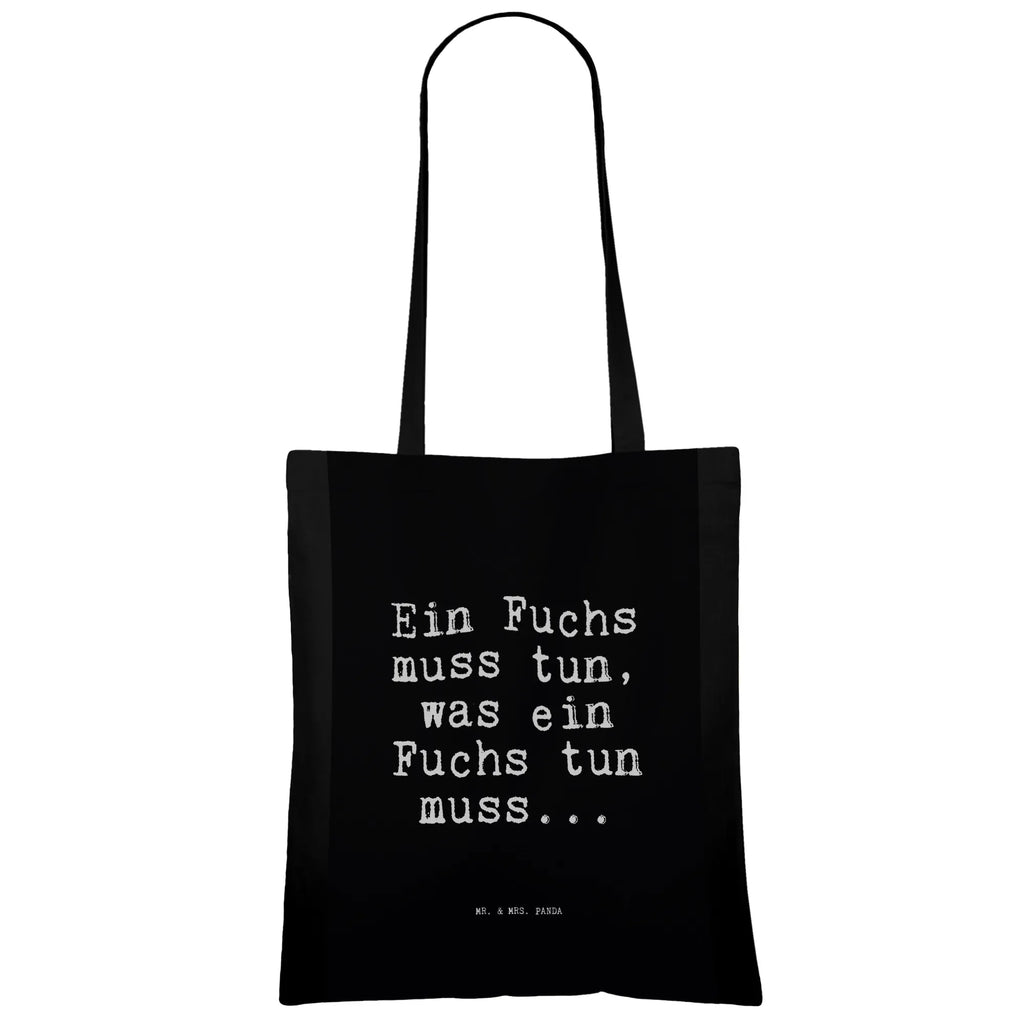 Tragetasche Ein Fuchs muss tun,... Beuteltasche, Beutel, Einkaufstasche, Jutebeutel, Stoffbeutel, Tasche, Shopper, Umhängetasche, Strandtasche, Schultertasche, Stofftasche, Tragetasche, Badetasche, Jutetasche, Einkaufstüte, Laptoptasche, Spruch, Sprüche, lustige Sprüche, Weisheiten, Zitate, Spruch Geschenke, Spruch Sprüche Weisheiten Zitate Lustig Weisheit Worte