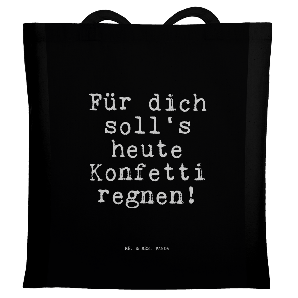 Tragetasche Für dich soll's heute... Beuteltasche, Beutel, Einkaufstasche, Jutebeutel, Stoffbeutel, Tasche, Shopper, Umhängetasche, Strandtasche, Schultertasche, Stofftasche, Tragetasche, Badetasche, Jutetasche, Einkaufstüte, Laptoptasche, Spruch, Sprüche, lustige Sprüche, Weisheiten, Zitate, Spruch Geschenke, Spruch Sprüche Weisheiten Zitate Lustig Weisheit Worte