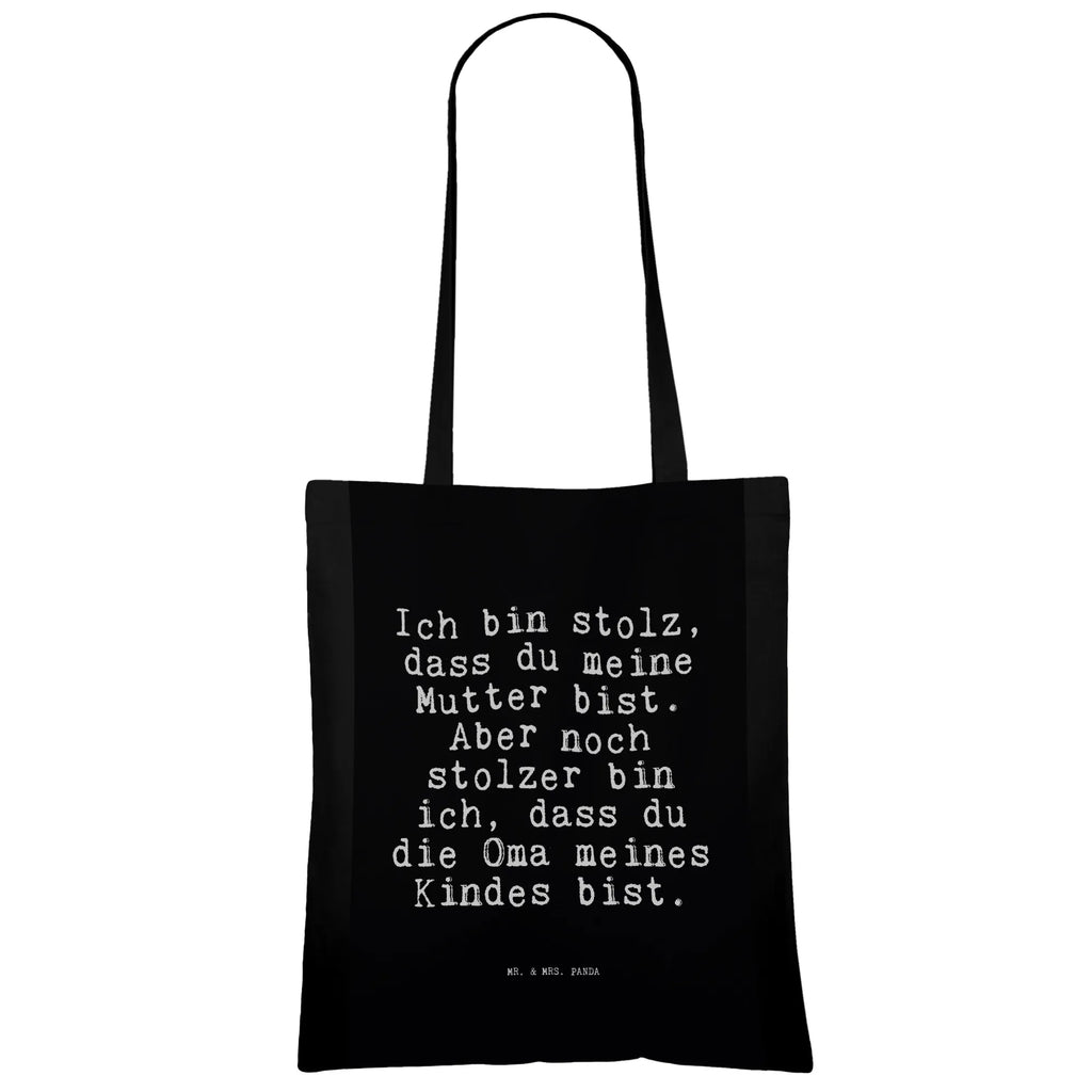 Tragetasche Sprüche und Zitate Ich bin stolz, dass du meine Mutter bist. Aber noch stolzer bin ich, dass du die Oma meines Kindes bist. Beuteltasche, Beutel, Einkaufstasche, Jutebeutel, Stoffbeutel, Tasche, Shopper, Umhängetasche, Strandtasche, Schultertasche, Stofftasche, Tragetasche, Badetasche, Jutetasche, Einkaufstüte, Laptoptasche, Spruch, Sprüche, lustige Sprüche, Weisheiten, Zitate, Spruch Geschenke, Spruch Sprüche Weisheiten Zitate Lustig Weisheit Worte