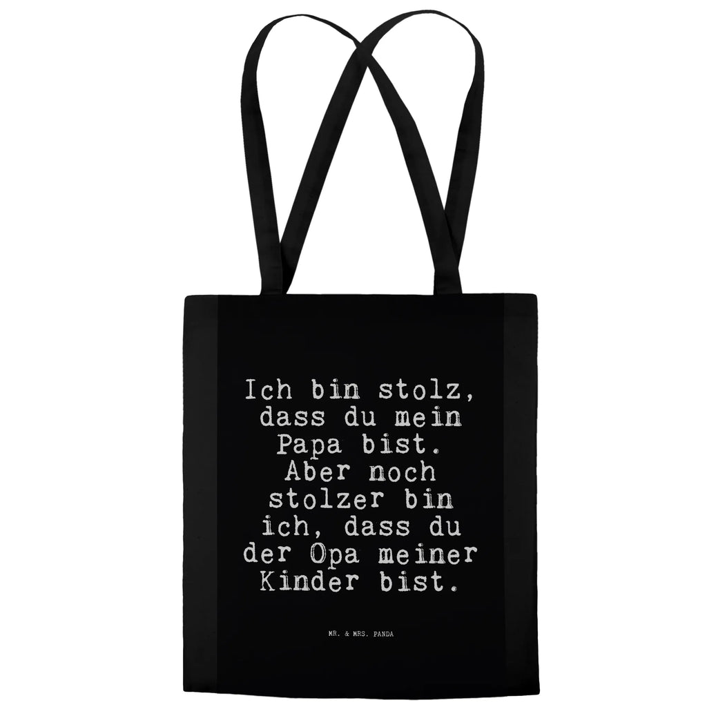 Tragetasche Sprüche und Zitate Ich bin stolz, dass du mein Papa bist. Aber noch stolzer bin ich, dass du der Opa meiner Kinder bist. Beuteltasche, Beutel, Einkaufstasche, Jutebeutel, Stoffbeutel, Tasche, Shopper, Umhängetasche, Strandtasche, Schultertasche, Stofftasche, Tragetasche, Badetasche, Jutetasche, Einkaufstüte, Laptoptasche, Spruch, Sprüche, lustige Sprüche, Weisheiten, Zitate, Spruch Geschenke, Spruch Sprüche Weisheiten Zitate Lustig Weisheit Worte