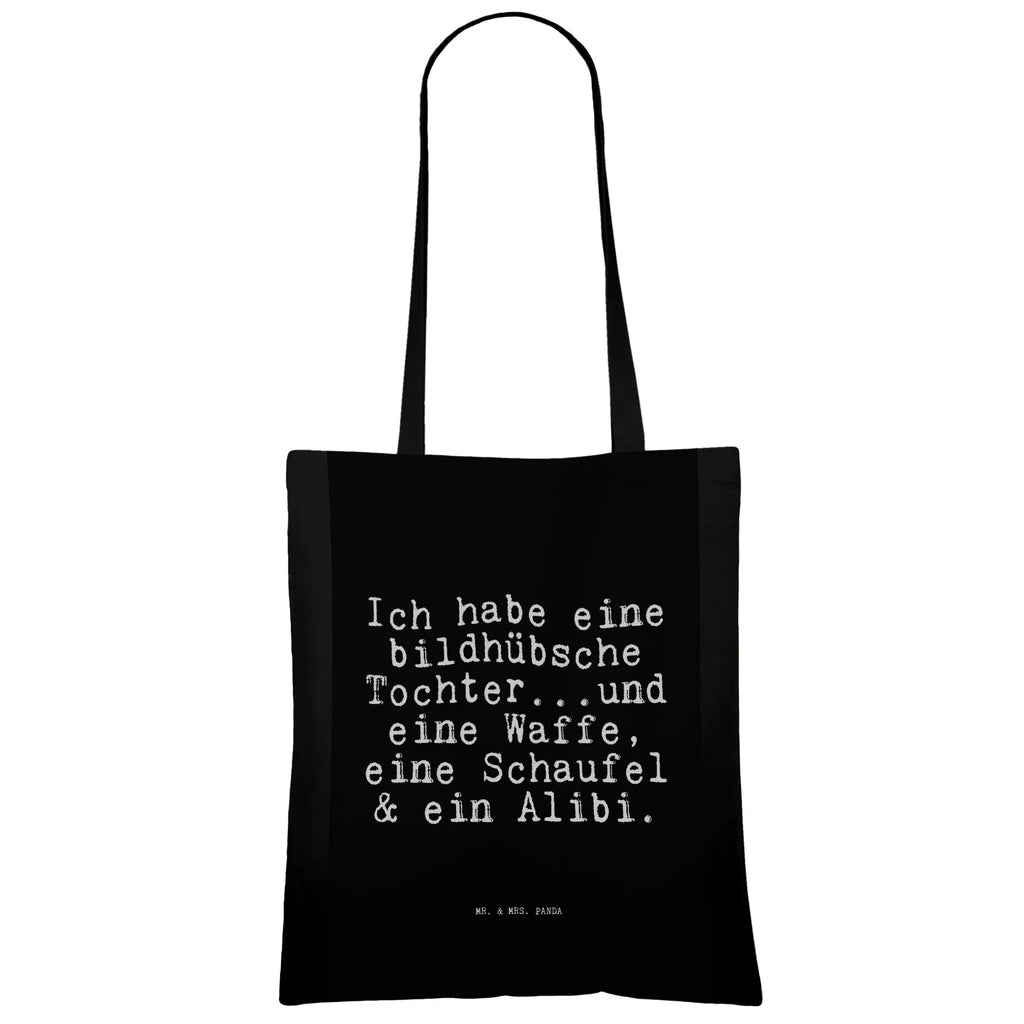 Tragetasche Sprüche und Zitate Ich habe eine bildhübsche Tochter...und eine Waffe, eine Schaufel & ein Alibi. Beuteltasche, Beutel, Einkaufstasche, Jutebeutel, Stoffbeutel, Tasche, Shopper, Umhängetasche, Strandtasche, Schultertasche, Stofftasche, Tragetasche, Badetasche, Jutetasche, Einkaufstüte, Laptoptasche, Spruch, Sprüche, lustige Sprüche, Weisheiten, Zitate, Spruch Geschenke, Spruch Sprüche Weisheiten Zitate Lustig Weisheit Worte