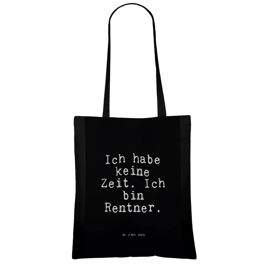 Tragetasche Ich habe keine Zeit.... Beuteltasche, Beutel, Einkaufstasche, Jutebeutel, Stoffbeutel, Tasche, Shopper, Umhängetasche, Strandtasche, Schultertasche, Stofftasche, Tragetasche, Badetasche, Jutetasche, Einkaufstüte, Laptoptasche, Spruch, Sprüche, lustige Sprüche, Weisheiten, Zitate, Spruch Geschenke, Spruch Sprüche Weisheiten Zitate Lustig Weisheit Worte