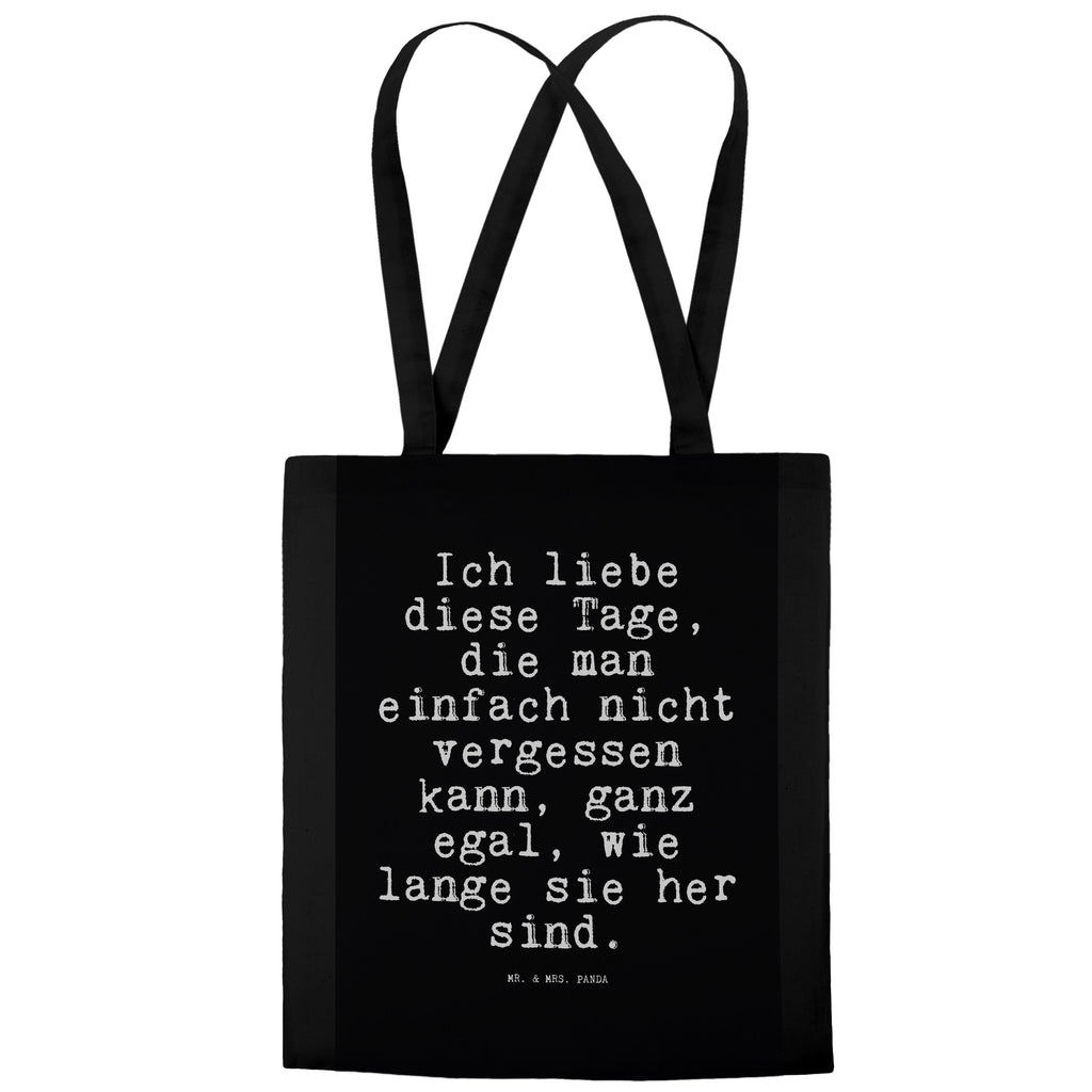 Tragetasche Sprüche und Zitate Ich liebe diese Tage, die man einfach nicht vergessen kann, ganz egal, wie lange sie her sind. Beuteltasche, Beutel, Einkaufstasche, Jutebeutel, Stoffbeutel, Tasche, Shopper, Umhängetasche, Strandtasche, Schultertasche, Stofftasche, Tragetasche, Badetasche, Jutetasche, Einkaufstüte, Laptoptasche, Spruch, Sprüche, lustige Sprüche, Weisheiten, Zitate, Spruch Geschenke, Spruch Sprüche Weisheiten Zitate Lustig Weisheit Worte