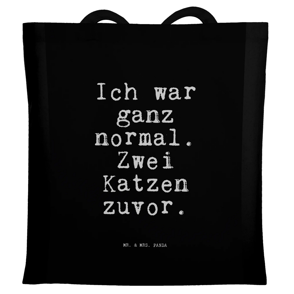 Tragetasche Ich war ganz normal.... Beuteltasche, Beutel, Einkaufstasche, Jutebeutel, Stoffbeutel, Tasche, Shopper, Umhängetasche, Strandtasche, Schultertasche, Stofftasche, Tragetasche, Badetasche, Jutetasche, Einkaufstüte, Laptoptasche, Spruch, Sprüche, lustige Sprüche, Weisheiten, Zitate, Spruch Geschenke, Spruch Sprüche Weisheiten Zitate Lustig Weisheit Worte