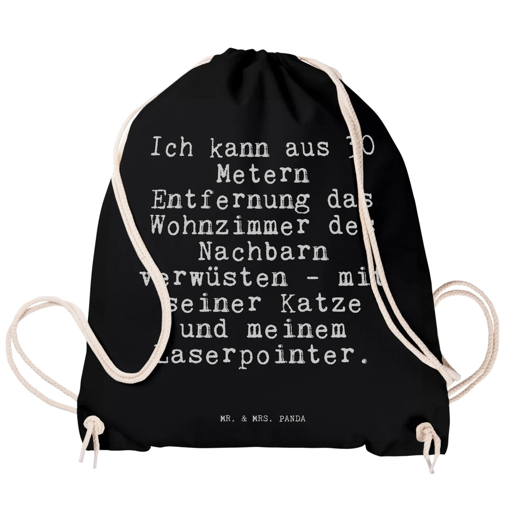 Sportbeutel Sprüche und Zitate Ich kann aus 30 Metern Entfernung das Wohnzimmer des Nachbarn verwüsten - mit seiner Katze und meinem Laserpointer. Sportbeutel, Turnbeutel, Beutel, Sporttasche, Tasche, Stoffbeutel, Sportbeutel Kinder, Gymsack, Beutel Rucksack, Kleine Sporttasche, Sportzubehör, Turnbeutel Baumwolle, Spruch, Sprüche, lustige Sprüche, Weisheiten, Zitate, Spruch Geschenke, Spruch Sprüche Weisheiten Zitate Lustig Weisheit Worte