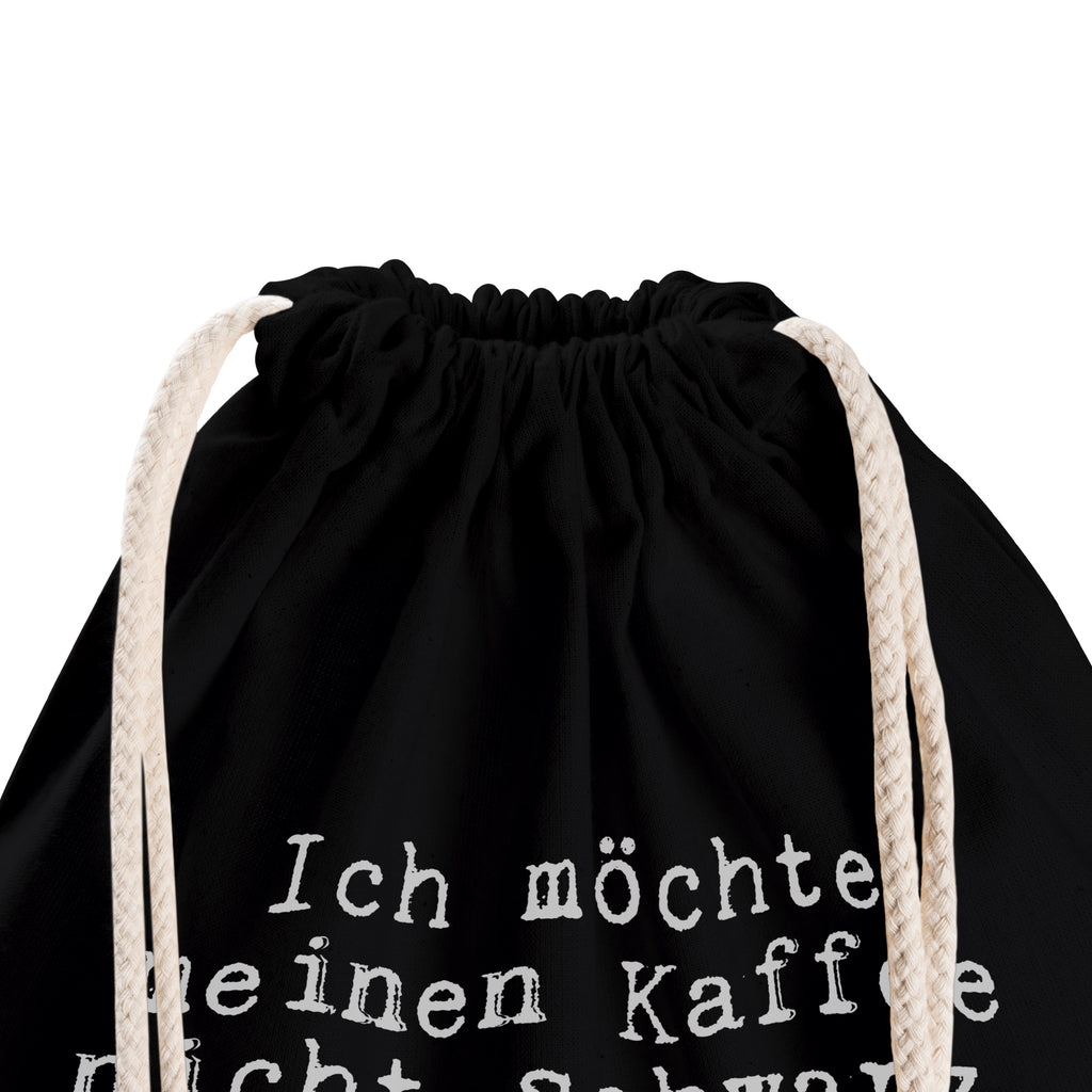 Sportbeutel Ich möchte meinen Kaffee... Sportbeutel, Turnbeutel, Beutel, Sporttasche, Tasche, Stoffbeutel, Sportbeutel Kinder, Gymsack, Beutel Rucksack, Kleine Sporttasche, Sportzubehör, Turnbeutel Baumwolle, Spruch, Sprüche, lustige Sprüche, Weisheiten, Zitate, Spruch Geschenke, Spruch Sprüche Weisheiten Zitate Lustig Weisheit Worte