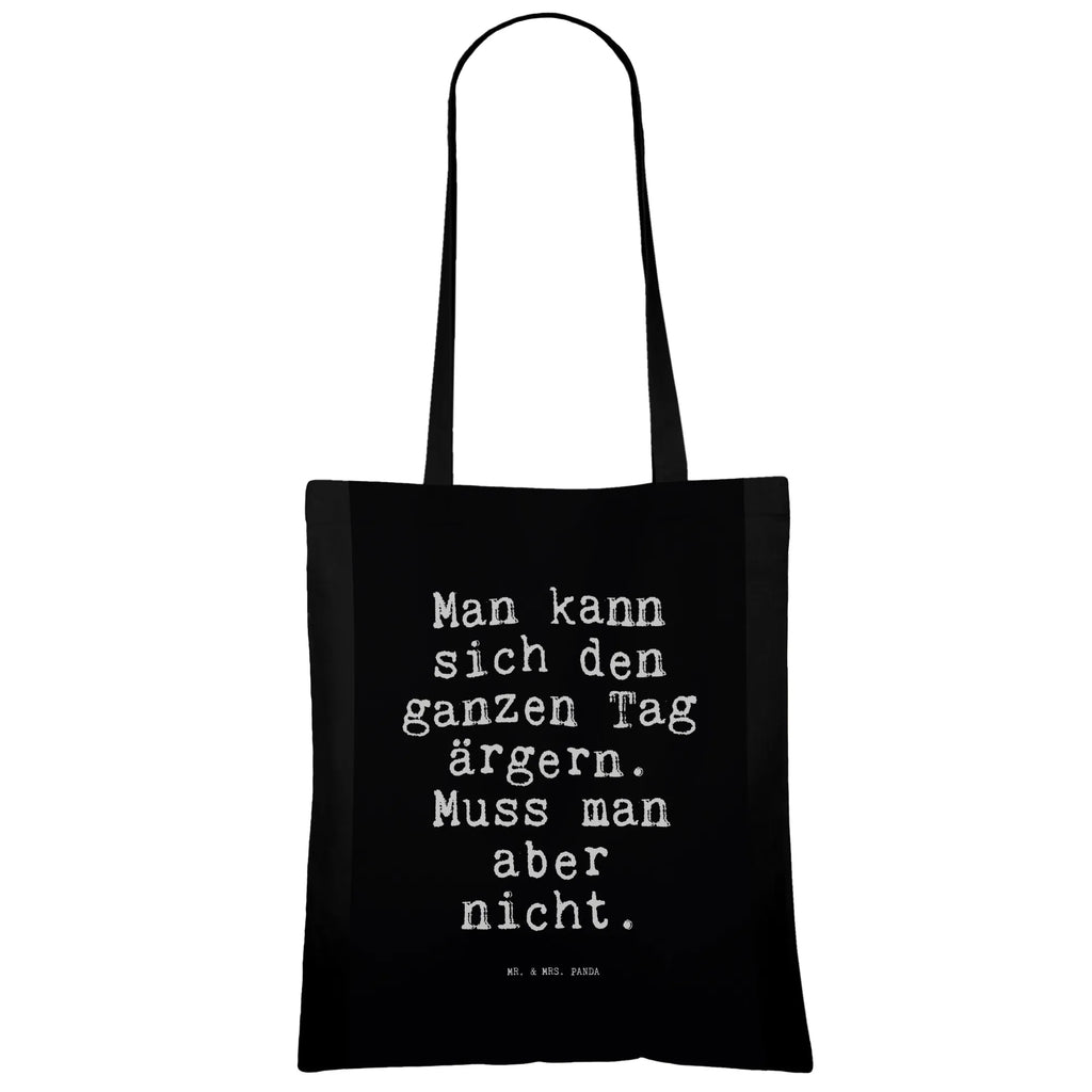 Tragetasche Sprüche und Zitate Man kann sich den ganzen Tag ärgern. Muss man aber nicht. Beuteltasche, Beutel, Einkaufstasche, Jutebeutel, Stoffbeutel, Tasche, Shopper, Umhängetasche, Strandtasche, Schultertasche, Stofftasche, Tragetasche, Badetasche, Jutetasche, Einkaufstüte, Laptoptasche, Spruch, Sprüche, lustige Sprüche, Weisheiten, Zitate, Spruch Geschenke, Spruch Sprüche Weisheiten Zitate Lustig Weisheit Worte