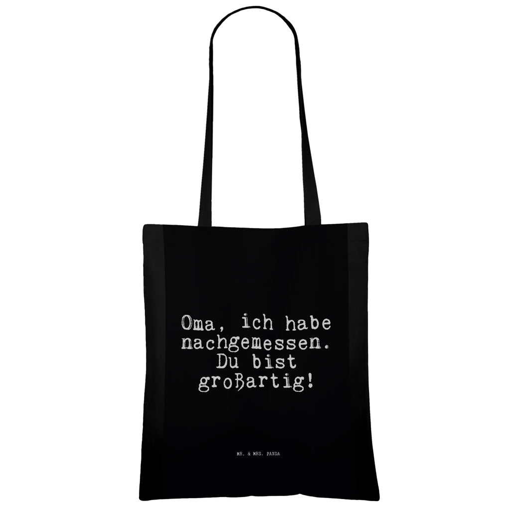 Tragetasche Sprüche und Zitate Oma, ich habe nachgemessen. Du bist großartig! Beuteltasche, Beutel, Einkaufstasche, Jutebeutel, Stoffbeutel, Tasche, Shopper, Umhängetasche, Strandtasche, Schultertasche, Stofftasche, Tragetasche, Badetasche, Jutetasche, Einkaufstüte, Laptoptasche, Spruch, Sprüche, lustige Sprüche, Weisheiten, Zitate, Spruch Geschenke, Spruch Sprüche Weisheiten Zitate Lustig Weisheit Worte