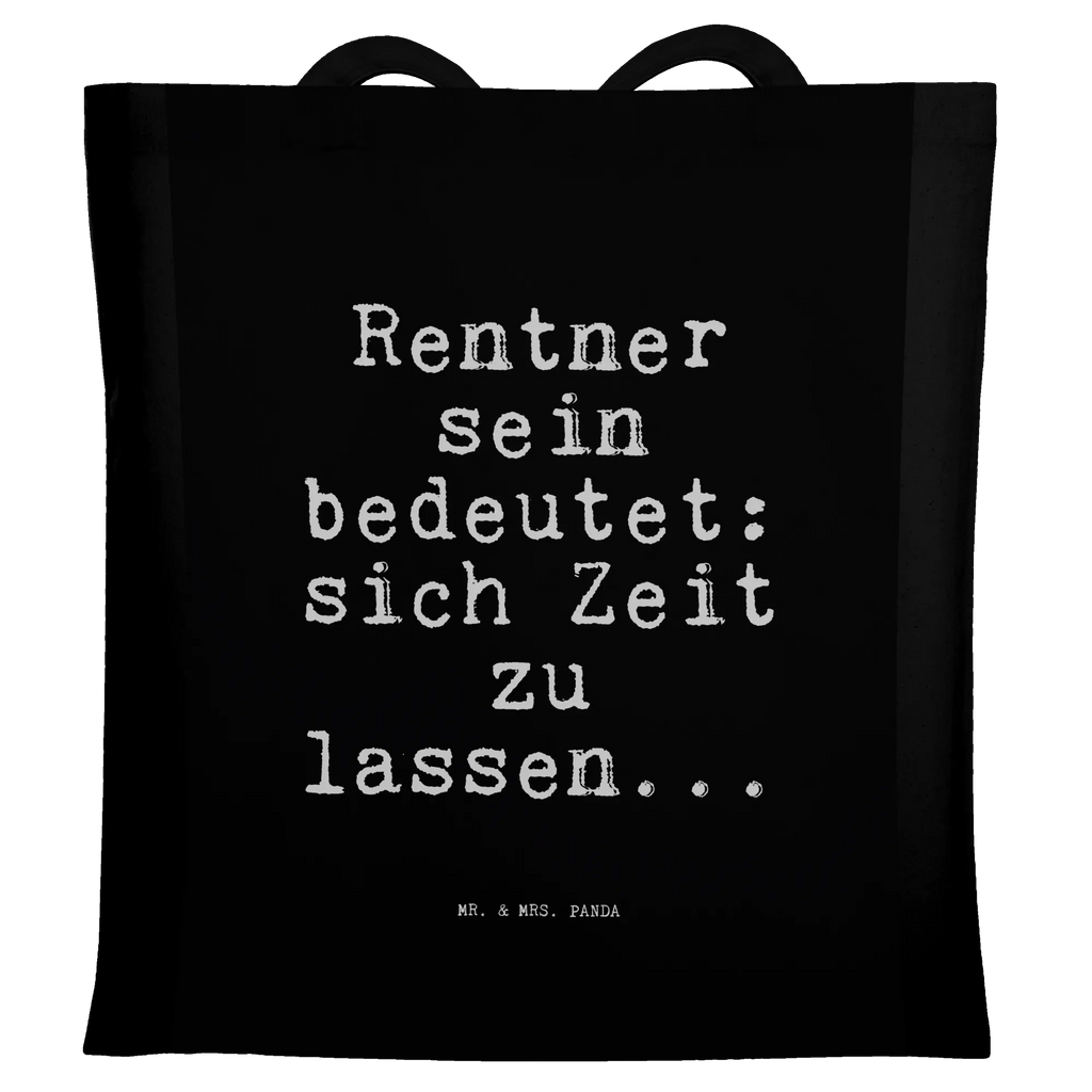 Tragetasche Sprüche und Zitate Rentner sein bedeutet: sich Zeit zu lassen... Beuteltasche, Beutel, Einkaufstasche, Jutebeutel, Stoffbeutel, Tasche, Shopper, Umhängetasche, Strandtasche, Schultertasche, Stofftasche, Tragetasche, Badetasche, Jutetasche, Einkaufstüte, Laptoptasche, Spruch, Sprüche, lustige Sprüche, Weisheiten, Zitate, Spruch Geschenke, Spruch Sprüche Weisheiten Zitate Lustig Weisheit Worte