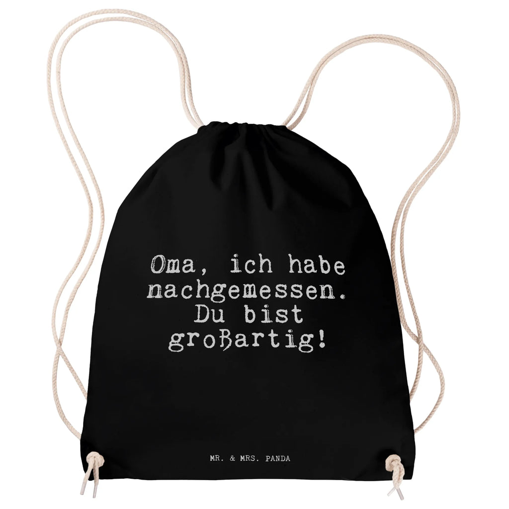 Sportbeutel Oma, ich habe nachgemessen.... Sportbeutel, Turnbeutel, Beutel, Sporttasche, Tasche, Stoffbeutel, Sportbeutel Kinder, Gymsack, Beutel Rucksack, Kleine Sporttasche, Sportzubehör, Turnbeutel Baumwolle, Spruch, Sprüche, lustige Sprüche, Weisheiten, Zitate, Spruch Geschenke, Spruch Sprüche Weisheiten Zitate Lustig Weisheit Worte