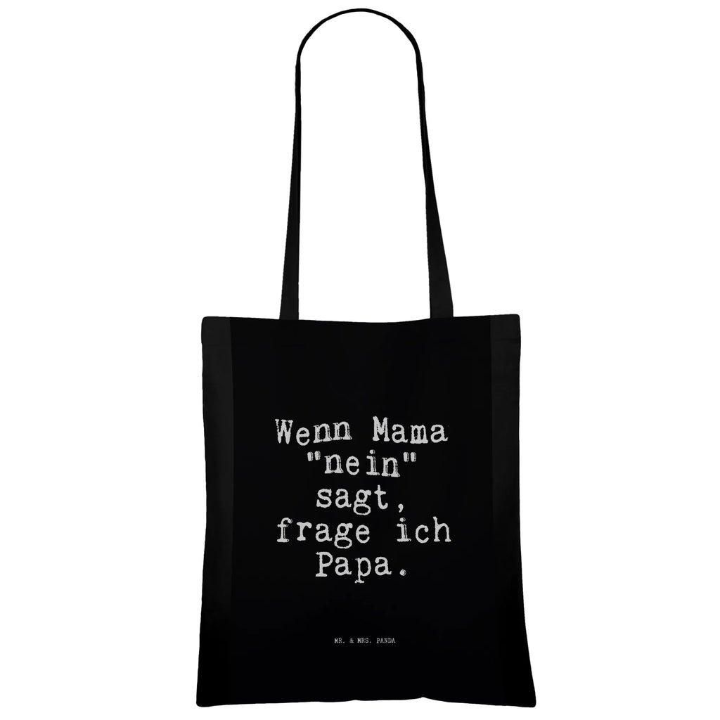 Tragetasche Sprüche und Zitate Wenn Mama "nein" sagt, frage ich Papa. Beuteltasche, Beutel, Einkaufstasche, Jutebeutel, Stoffbeutel, Tasche, Shopper, Umhängetasche, Strandtasche, Schultertasche, Stofftasche, Tragetasche, Badetasche, Jutetasche, Einkaufstüte, Laptoptasche, Spruch, Sprüche, lustige Sprüche, Weisheiten, Zitate, Spruch Geschenke, Spruch Sprüche Weisheiten Zitate Lustig Weisheit Worte