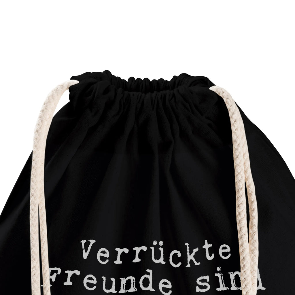 Sportbeutel Sprüche und Zitate Verrückte Freunde sind eigentlich alles, was man zum Leben braucht. Sportbeutel, Turnbeutel, Beutel, Sporttasche, Tasche, Stoffbeutel, Sportbeutel Kinder, Gymsack, Beutel Rucksack, Kleine Sporttasche, Sportzubehör, Turnbeutel Baumwolle, Spruch, Sprüche, lustige Sprüche, Weisheiten, Zitate, Spruch Geschenke, Spruch Sprüche Weisheiten Zitate Lustig Weisheit Worte