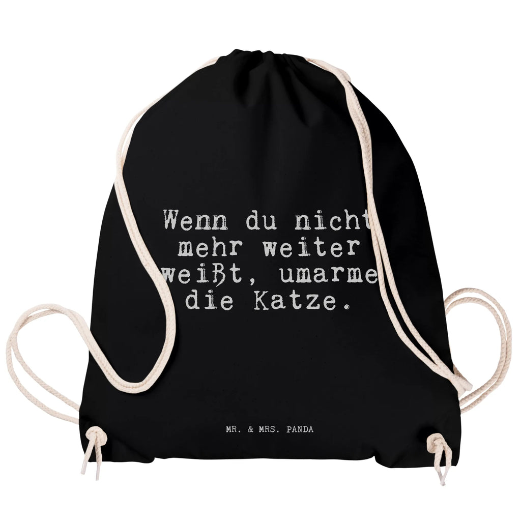 Sportbeutel "Wenn du nicht mehr weiter weißt, umarme die Katze." Spruch Sprüche Weisheiten Zitate Lustig Weisheit Worte Turnbeutel, Beutel, Sporttasche, Tasche, Stoffbeutel Katzen, Katze, schön, Wohnung, Geschenk, Tiger, Stubentiger, Haustier, faul, Freundin, Miezekatze, miez, Mode, Haare, süß Spruch, Sprüche, lustig, Weisheiten, Zitate