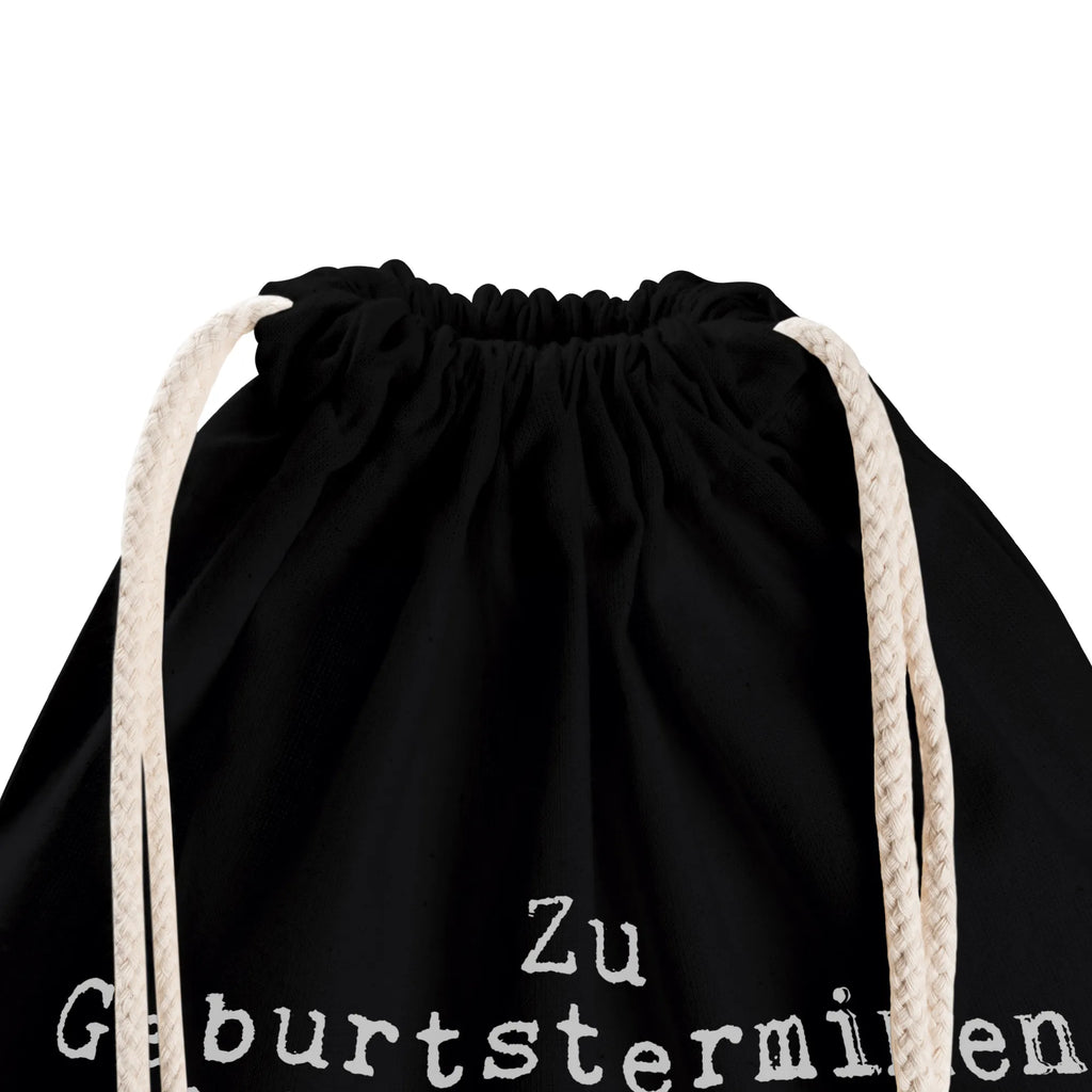 Sportbeutel Zu Geburtsterminen geh' ich... Sportbeutel, Turnbeutel, Beutel, Sporttasche, Tasche, Stoffbeutel, Sportbeutel Kinder, Gymsack, Beutel Rucksack, Kleine Sporttasche, Sportzubehör, Turnbeutel Baumwolle, Spruch, Sprüche, lustige Sprüche, Weisheiten, Zitate, Spruch Geschenke, Spruch Sprüche Weisheiten Zitate Lustig Weisheit Worte