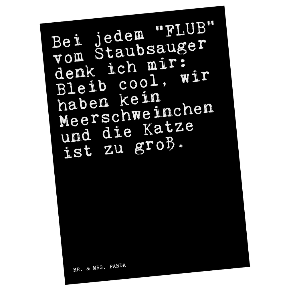 Postkarte Sprüche und Zitate Bei jedem "FLUB" vom Staubsauger denk ich mir: Bleib cool, wir haben kein Meerschweinchen und die Katze ist zu groß. Postkarte, Karte, Geschenkkarte, Grußkarte, Einladung, Ansichtskarte, Geburtstagskarte, Einladungskarte, Dankeskarte, Ansichtskarten, Einladung Geburtstag, Einladungskarten Geburtstag, Spruch, Sprüche, lustige Sprüche, Weisheiten, Zitate, Spruch Geschenke, Spruch Sprüche Weisheiten Zitate Lustig Weisheit Worte