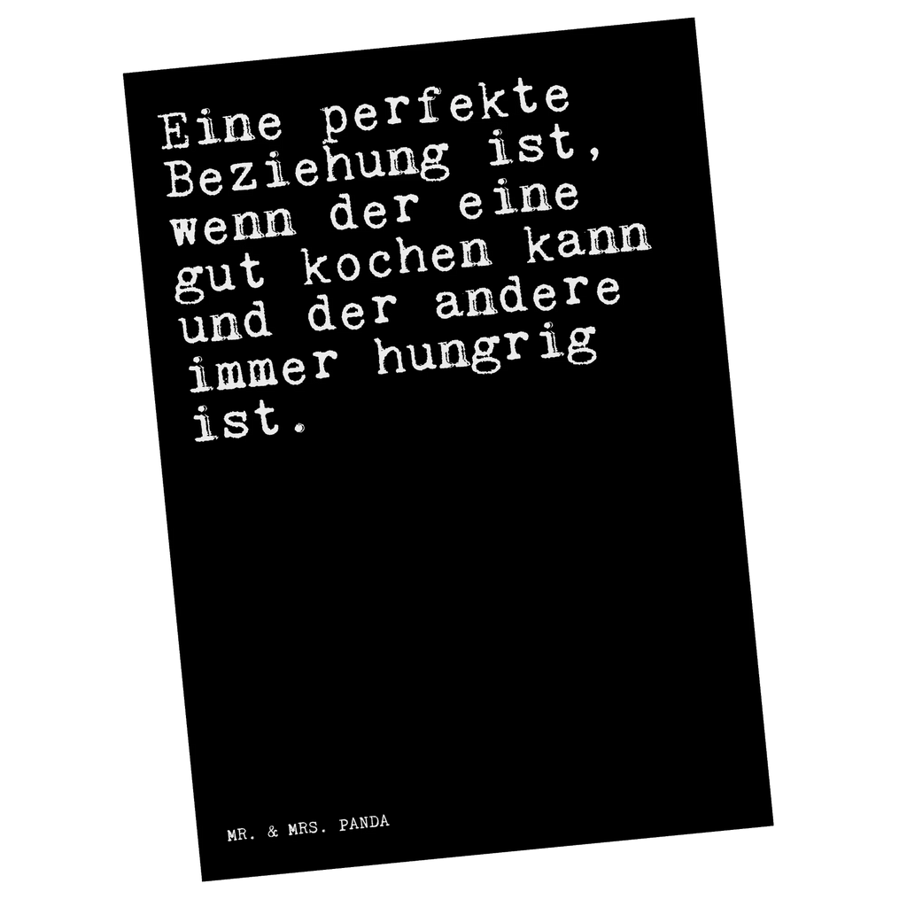 Postkarte Sprüche und Zitate Eine perfekte Beziehung ist, wenn der eine gut kochen kann und der andere immer hungrig ist. Postkarte, Karte, Geschenkkarte, Grußkarte, Einladung, Ansichtskarte, Geburtstagskarte, Einladungskarte, Dankeskarte, Ansichtskarten, Einladung Geburtstag, Einladungskarten Geburtstag, Spruch, Sprüche, lustige Sprüche, Weisheiten, Zitate, Spruch Geschenke, Spruch Sprüche Weisheiten Zitate Lustig Weisheit Worte