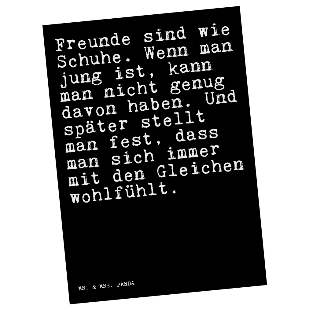 Postkarte Sprüche und Zitate Freunde sind wie Schuhe. Wenn man jung ist, kann man nicht genug davon haben. Und später stellt man fest, dass man sich immer mit den Gleichen wohlfühlt. Postkarte, Karte, Geschenkkarte, Grußkarte, Einladung, Ansichtskarte, Geburtstagskarte, Einladungskarte, Dankeskarte, Ansichtskarten, Einladung Geburtstag, Einladungskarten Geburtstag, Spruch, Sprüche, lustige Sprüche, Weisheiten, Zitate, Spruch Geschenke, Spruch Sprüche Weisheiten Zitate Lustig Weisheit Worte