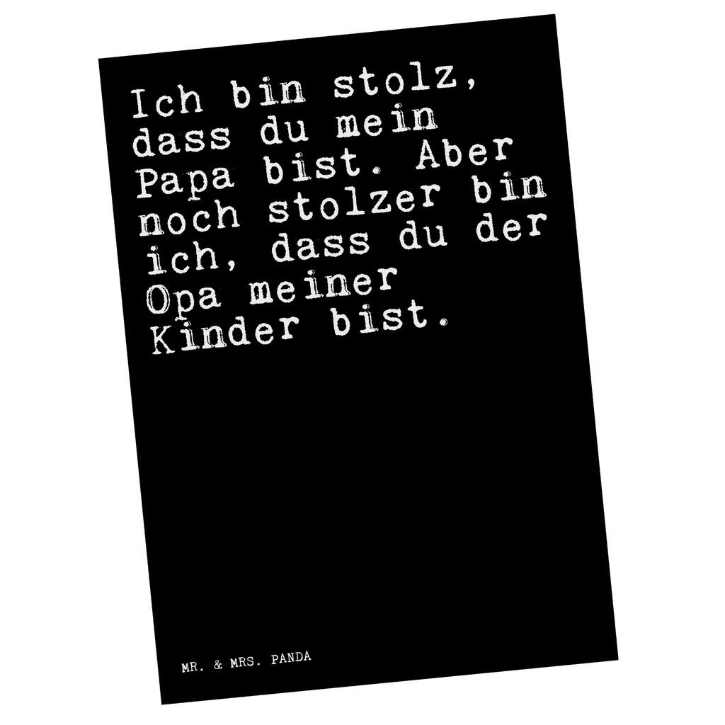 Postkarte Sprüche und Zitate Ich bin stolz, dass du mein Papa bist. Aber noch stolzer bin ich, dass du der Opa meiner Kinder bist. Postkarte, Karte, Geschenkkarte, Grußkarte, Einladung, Ansichtskarte, Geburtstagskarte, Einladungskarte, Dankeskarte, Ansichtskarten, Einladung Geburtstag, Einladungskarten Geburtstag, Spruch, Sprüche, lustige Sprüche, Weisheiten, Zitate, Spruch Geschenke, Spruch Sprüche Weisheiten Zitate Lustig Weisheit Worte