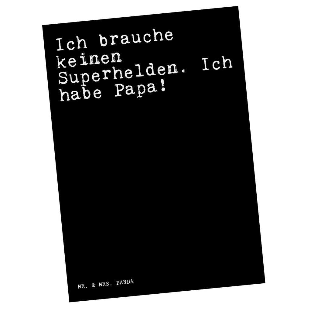 Postkarte Sprüche und Zitate Ich brauche keinen Superhelden. Ich habe Papa! Postkarte, Karte, Geschenkkarte, Grußkarte, Einladung, Ansichtskarte, Geburtstagskarte, Einladungskarte, Dankeskarte, Ansichtskarten, Einladung Geburtstag, Einladungskarten Geburtstag, Spruch, Sprüche, lustige Sprüche, Weisheiten, Zitate, Spruch Geschenke, Spruch Sprüche Weisheiten Zitate Lustig Weisheit Worte