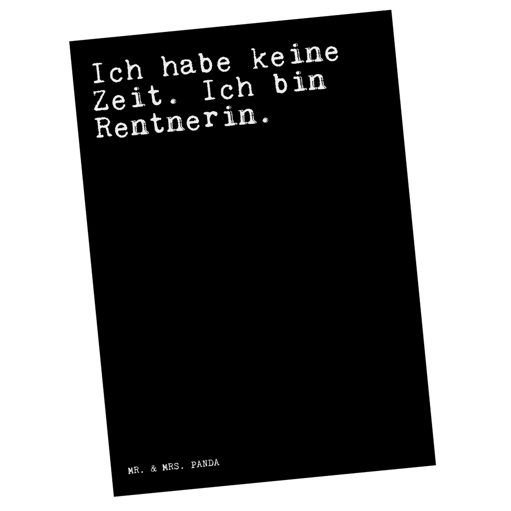 Postkarte Sprüche und Zitate Ich habe keine Zeit. Ich bin Rentnerin. Postkarte, Karte, Geschenkkarte, Grußkarte, Einladung, Ansichtskarte, Geburtstagskarte, Einladungskarte, Dankeskarte, Ansichtskarten, Einladung Geburtstag, Einladungskarten Geburtstag, Spruch, Sprüche, lustige Sprüche, Weisheiten, Zitate, Spruch Geschenke, Spruch Sprüche Weisheiten Zitate Lustig Weisheit Worte