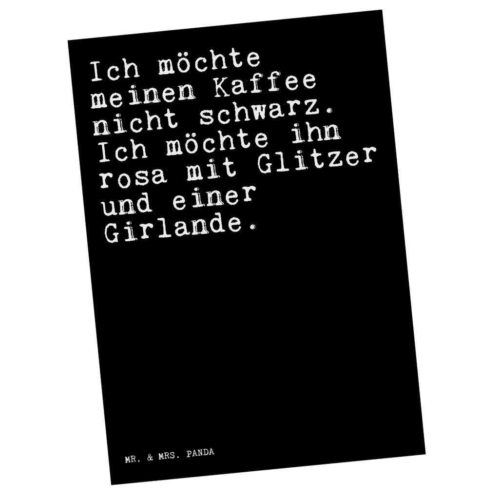 Postkarte Sprüche und Zitate Ich möchte meinen Kaffee nicht schwarz. Ich möchte ihn rosa mit Glitzer und einer Girlande. Postkarte, Karte, Geschenkkarte, Grußkarte, Einladung, Ansichtskarte, Geburtstagskarte, Einladungskarte, Dankeskarte, Ansichtskarten, Einladung Geburtstag, Einladungskarten Geburtstag, Spruch, Sprüche, lustige Sprüche, Weisheiten, Zitate, Spruch Geschenke, Spruch Sprüche Weisheiten Zitate Lustig Weisheit Worte