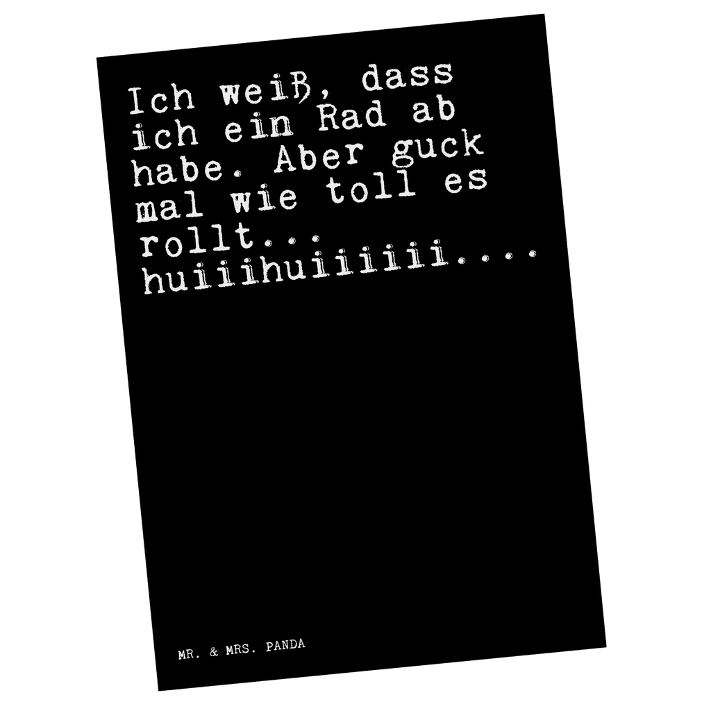 Postkarte Sprüche und Zitate Ich weiß, dass ich ein Rad ab habe. Aber guck mal wie toll es rollt... huiiihuiiiiii.... Postkarte, Karte, Geschenkkarte, Grußkarte, Einladung, Ansichtskarte, Geburtstagskarte, Einladungskarte, Dankeskarte, Ansichtskarten, Einladung Geburtstag, Einladungskarten Geburtstag, Spruch, Sprüche, lustige Sprüche, Weisheiten, Zitate, Spruch Geschenke, Spruch Sprüche Weisheiten Zitate Lustig Weisheit Worte