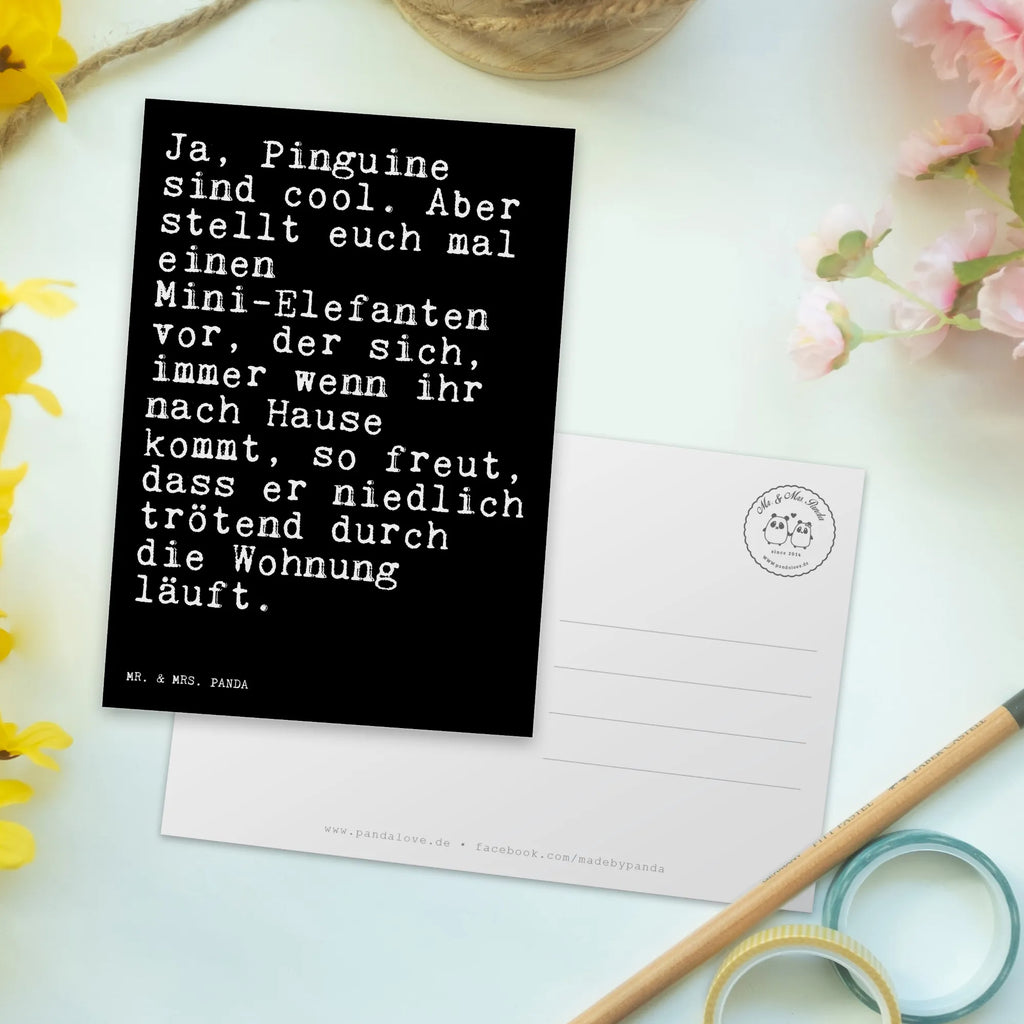 Postkarte Sprüche und Zitate Ja, Pinguine sind cool. Aber stellt euch mal einen Mini-Elefanten vor, der sich, immer wenn ihr nach Hause kommt, so freut, dass er niedlich trötend durch die Wohnung läuft. Postkarte, Karte, Geschenkkarte, Grußkarte, Einladung, Ansichtskarte, Geburtstagskarte, Einladungskarte, Dankeskarte, Ansichtskarten, Einladung Geburtstag, Einladungskarten Geburtstag, Spruch, Sprüche, lustige Sprüche, Weisheiten, Zitate, Spruch Geschenke, Spruch Sprüche Weisheiten Zitate Lustig Weisheit Worte