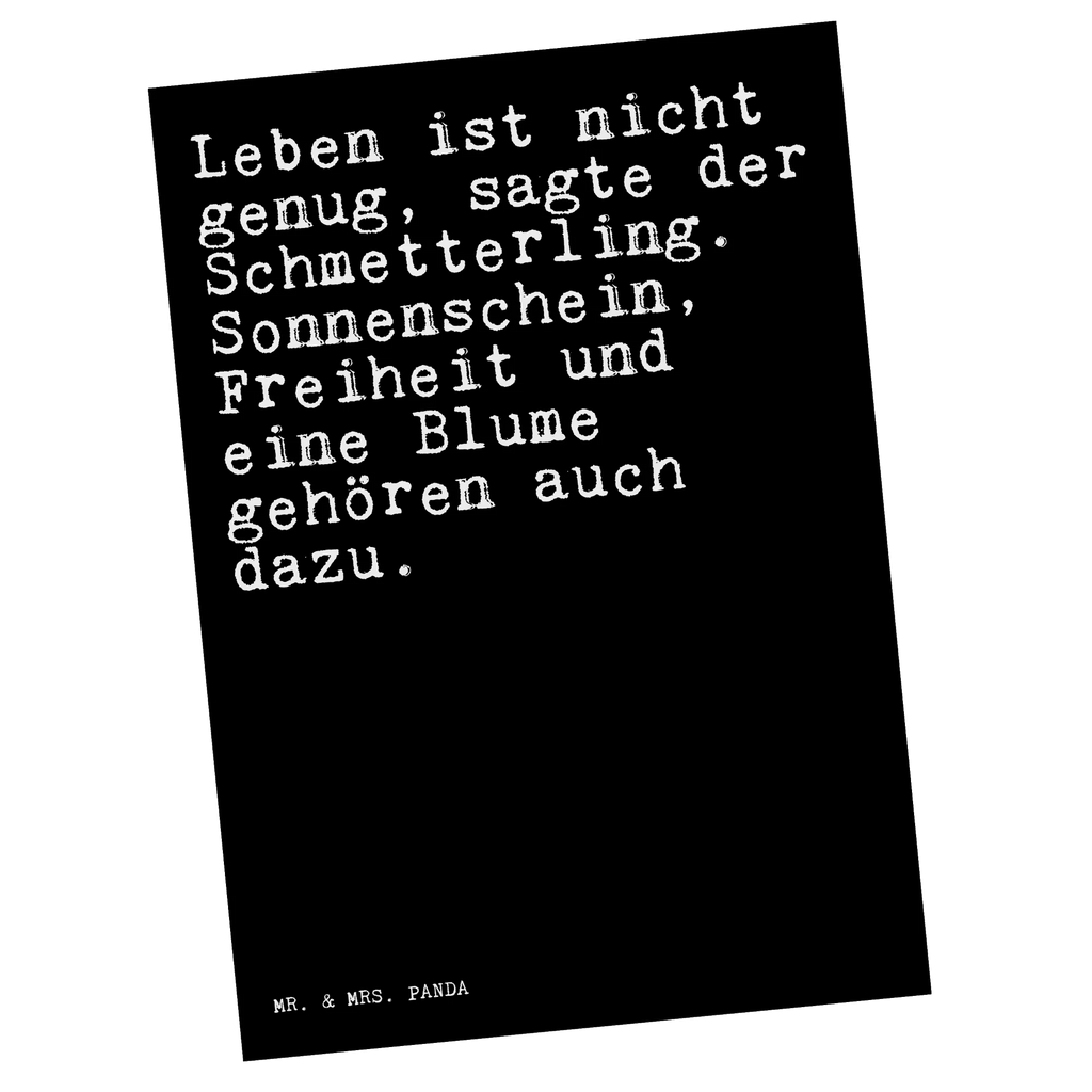 Postkarte Sprüche und Zitate Leben ist nicht genug, sagte der Schmetterling. Sonnenschein, Freiheit und eine Blume gehören auch dazu. Postkarte, Karte, Geschenkkarte, Grußkarte, Einladung, Ansichtskarte, Geburtstagskarte, Einladungskarte, Dankeskarte, Ansichtskarten, Einladung Geburtstag, Einladungskarten Geburtstag, Spruch, Sprüche, lustige Sprüche, Weisheiten, Zitate, Spruch Geschenke, Spruch Sprüche Weisheiten Zitate Lustig Weisheit Worte