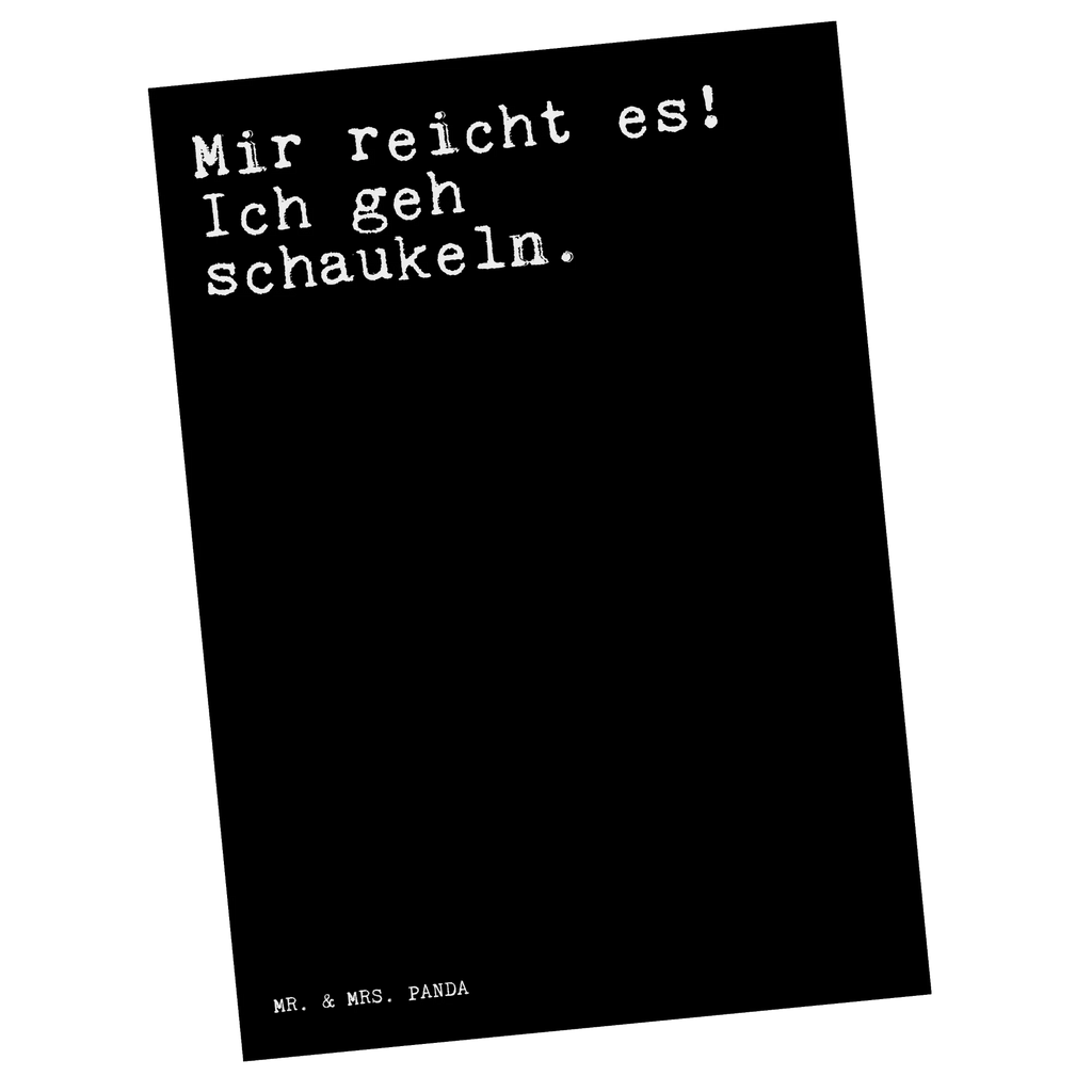 Postkarte Sprüche und Zitate Mir reicht es! Ich geh schaukeln. Postkarte, Karte, Geschenkkarte, Grußkarte, Einladung, Ansichtskarte, Geburtstagskarte, Einladungskarte, Dankeskarte, Ansichtskarten, Einladung Geburtstag, Einladungskarten Geburtstag, Spruch, Sprüche, lustige Sprüche, Weisheiten, Zitate, Spruch Geschenke, Spruch Sprüche Weisheiten Zitate Lustig Weisheit Worte