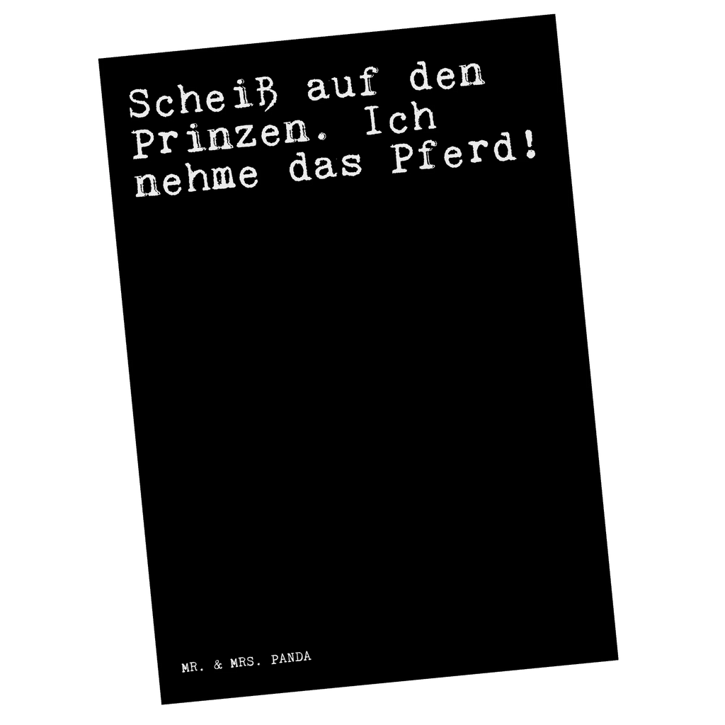 Postkarte Sprüche und Zitate Scheiß auf den Prinzen. Ich nehme das Pferd! Postkarte, Karte, Geschenkkarte, Grußkarte, Einladung, Ansichtskarte, Geburtstagskarte, Einladungskarte, Dankeskarte, Ansichtskarten, Einladung Geburtstag, Einladungskarten Geburtstag, Spruch, Sprüche, lustige Sprüche, Weisheiten, Zitate, Spruch Geschenke, Spruch Sprüche Weisheiten Zitate Lustig Weisheit Worte