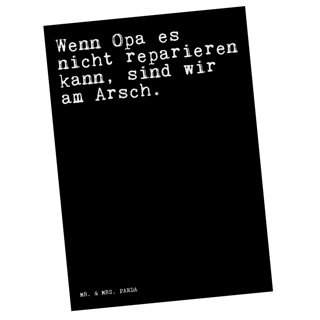 Postkarte Sprüche und Zitate Wenn Opa es nicht reparieren kann, sind wir am Arsch. Postkarte, Karte, Geschenkkarte, Grußkarte, Einladung, Ansichtskarte, Geburtstagskarte, Einladungskarte, Dankeskarte, Ansichtskarten, Einladung Geburtstag, Einladungskarten Geburtstag, Spruch, Sprüche, lustige Sprüche, Weisheiten, Zitate, Spruch Geschenke, Spruch Sprüche Weisheiten Zitate Lustig Weisheit Worte