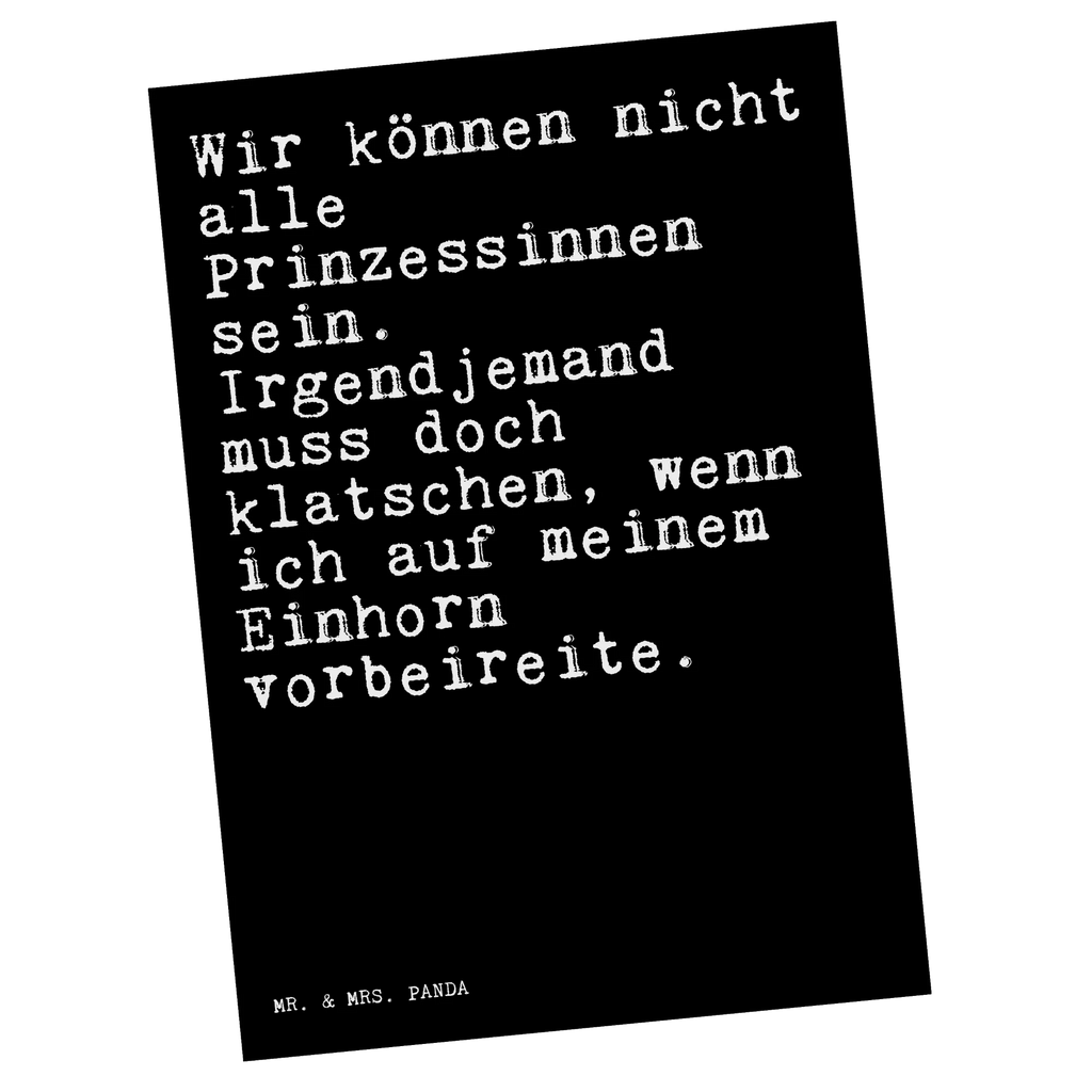 Postkarte Sprüche und Zitate Wir können nicht alle Prinzessinnen sein. Irgendjemand muss doch klatschen, wenn ich auf meinem Einhorn vorbeireite. Postkarte, Karte, Geschenkkarte, Grußkarte, Einladung, Ansichtskarte, Geburtstagskarte, Einladungskarte, Dankeskarte, Ansichtskarten, Einladung Geburtstag, Einladungskarten Geburtstag, Spruch, Sprüche, lustige Sprüche, Weisheiten, Zitate, Spruch Geschenke, Spruch Sprüche Weisheiten Zitate Lustig Weisheit Worte