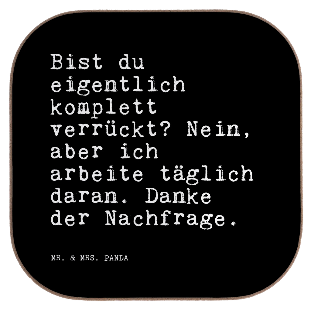 Quadratische Untersetzer Sprüche und Zitate Bist du eigentlich komplett verrückt? Nein, aber ich arbeite täglich daran. Danke der Nachfrage. Untersetzer, Bierdeckel, Glasuntersetzer, Untersetzer Gläser, Getränkeuntersetzer, Untersetzer aus Holz, Untersetzer für Gläser, Korkuntersetzer, Untersetzer Holz, Holzuntersetzer, Tassen Untersetzer, Untersetzer Design, Spruch, Sprüche, lustige Sprüche, Weisheiten, Zitate, Spruch Geschenke, Spruch Sprüche Weisheiten Zitate Lustig Weisheit Worte