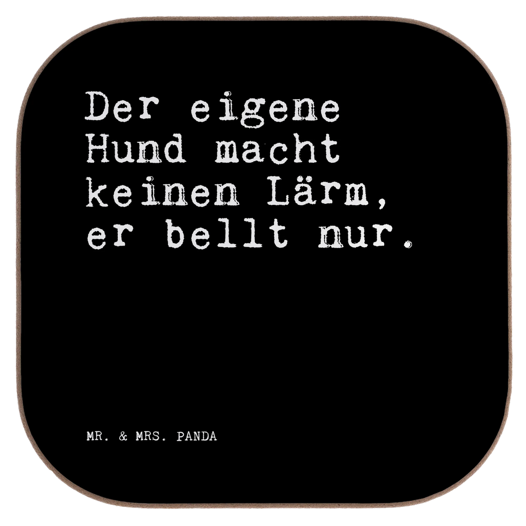 Quadratische Untersetzer Sprüche und Zitate Der eigene Hund macht keinen Lärm, er bellt nur. Untersetzer, Bierdeckel, Glasuntersetzer, Untersetzer Gläser, Getränkeuntersetzer, Untersetzer aus Holz, Untersetzer für Gläser, Korkuntersetzer, Untersetzer Holz, Holzuntersetzer, Tassen Untersetzer, Untersetzer Design, Spruch, Sprüche, lustige Sprüche, Weisheiten, Zitate, Spruch Geschenke, Spruch Sprüche Weisheiten Zitate Lustig Weisheit Worte