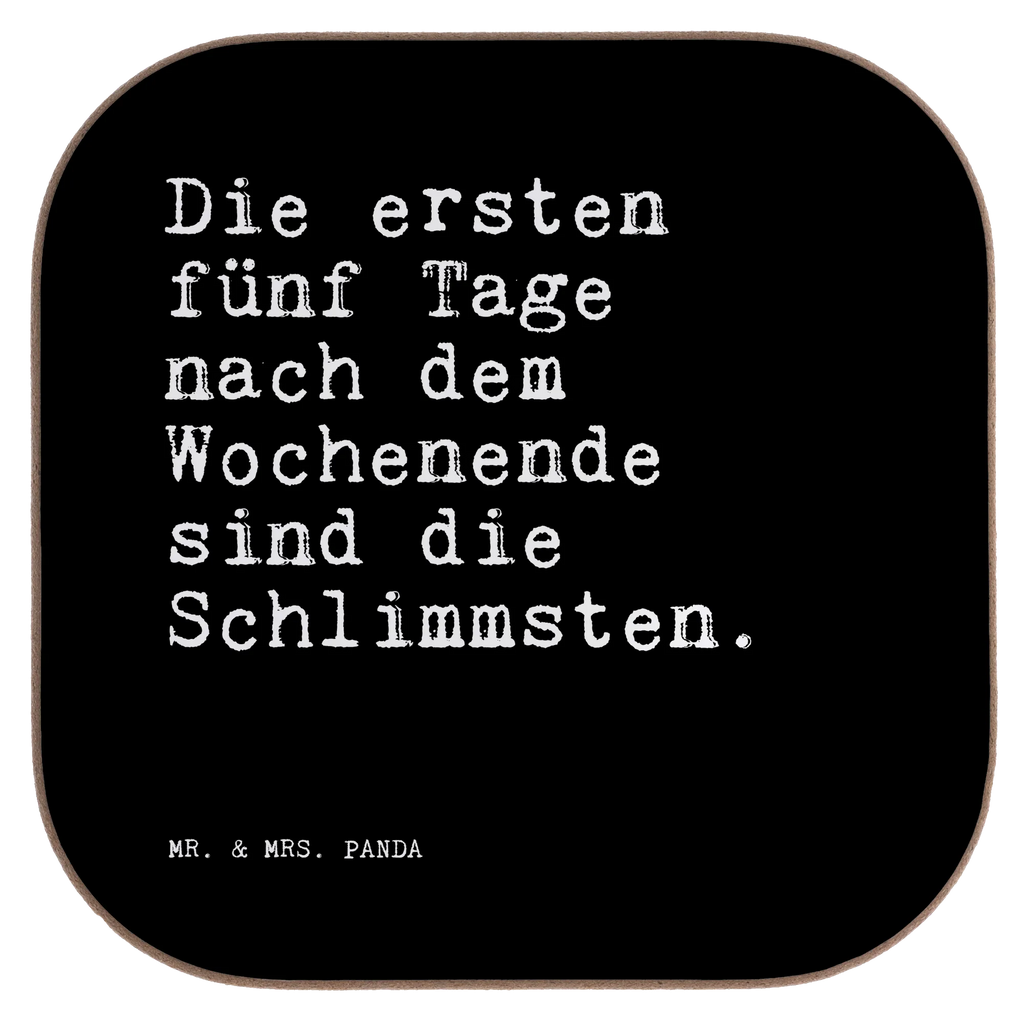 Quadratische Untersetzer Sprüche und Zitate Die ersten fünf Tage nach dem Wochenende sind die Schlimmsten. Untersetzer, Bierdeckel, Glasuntersetzer, Untersetzer Gläser, Getränkeuntersetzer, Untersetzer aus Holz, Untersetzer für Gläser, Korkuntersetzer, Untersetzer Holz, Holzuntersetzer, Tassen Untersetzer, Untersetzer Design, Spruch, Sprüche, lustige Sprüche, Weisheiten, Zitate, Spruch Geschenke, Spruch Sprüche Weisheiten Zitate Lustig Weisheit Worte