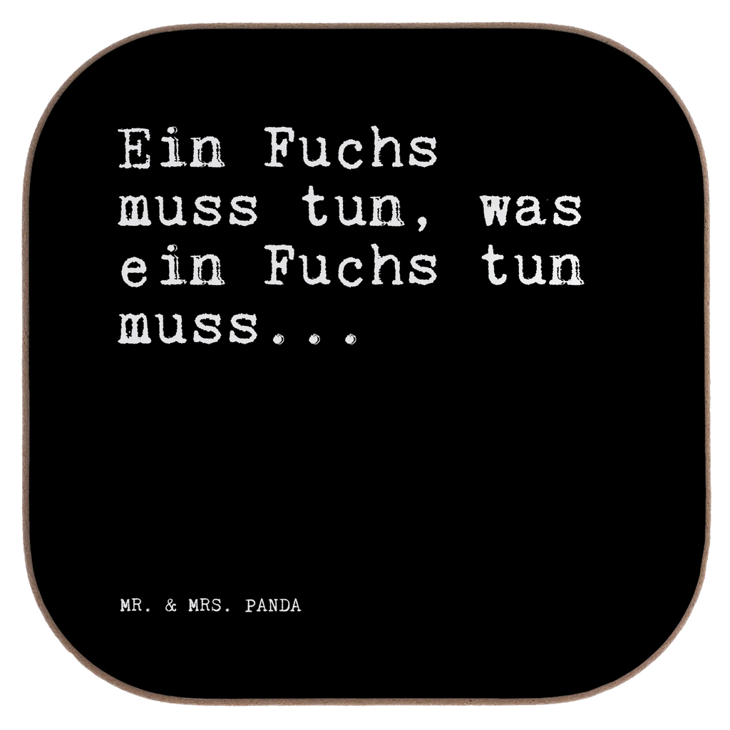 Quadratische Untersetzer Sprüche und Zitate Ein Fuchs muss tun, was ein Fuchs tun muss... Untersetzer, Bierdeckel, Glasuntersetzer, Untersetzer Gläser, Getränkeuntersetzer, Untersetzer aus Holz, Untersetzer für Gläser, Korkuntersetzer, Untersetzer Holz, Holzuntersetzer, Tassen Untersetzer, Untersetzer Design, Spruch, Sprüche, lustige Sprüche, Weisheiten, Zitate, Spruch Geschenke, Spruch Sprüche Weisheiten Zitate Lustig Weisheit Worte