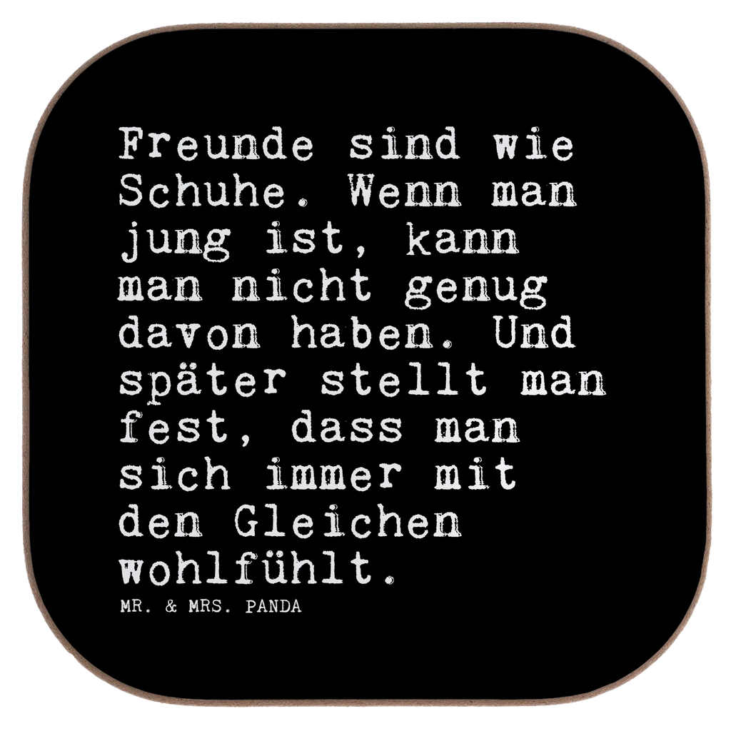 Quadratische Untersetzer Sprüche und Zitate Freunde sind wie Schuhe. Wenn man jung ist, kann man nicht genug davon haben. Und später stellt man fest, dass man sich immer mit den Gleichen wohlfühlt. Untersetzer, Bierdeckel, Glasuntersetzer, Untersetzer Gläser, Getränkeuntersetzer, Untersetzer aus Holz, Untersetzer für Gläser, Korkuntersetzer, Untersetzer Holz, Holzuntersetzer, Tassen Untersetzer, Untersetzer Design, Spruch, Sprüche, lustige Sprüche, Weisheiten, Zitate, Spruch Geschenke, Spruch Sprüche Weisheiten Zitate Lustig Weisheit Worte