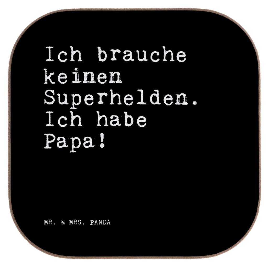 Quadratische Untersetzer Sprüche und Zitate Ich brauche keinen Superhelden. Ich habe Papa! Untersetzer, Bierdeckel, Glasuntersetzer, Untersetzer Gläser, Getränkeuntersetzer, Untersetzer aus Holz, Untersetzer für Gläser, Korkuntersetzer, Untersetzer Holz, Holzuntersetzer, Tassen Untersetzer, Untersetzer Design, Spruch, Sprüche, lustige Sprüche, Weisheiten, Zitate, Spruch Geschenke, Spruch Sprüche Weisheiten Zitate Lustig Weisheit Worte