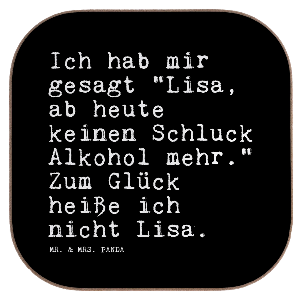 Quadratische Untersetzer Sprüche und Zitate Ich hab mir gesagt "Lisa, ab heute keinen Schluck Alkohol mehr." Zum Glück heiße ich nicht Lisa. Untersetzer, Bierdeckel, Glasuntersetzer, Untersetzer Gläser, Getränkeuntersetzer, Untersetzer aus Holz, Untersetzer für Gläser, Korkuntersetzer, Untersetzer Holz, Holzuntersetzer, Tassen Untersetzer, Untersetzer Design, Spruch, Sprüche, lustige Sprüche, Weisheiten, Zitate, Spruch Geschenke, Spruch Sprüche Weisheiten Zitate Lustig Weisheit Worte