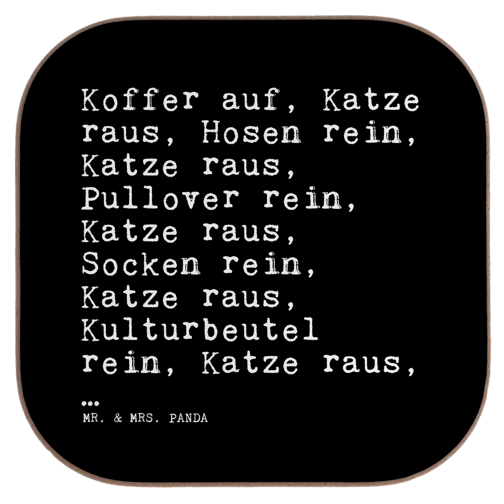 Quadratische Untersetzer Sprüche und Zitate Koffer auf, Katze raus, Hosen rein, Katze raus, Pullover rein, Katze raus, Socken rein, Katze raus, Kulturbeutel rein, Katze raus, … Untersetzer, Bierdeckel, Glasuntersetzer, Untersetzer Gläser, Getränkeuntersetzer, Untersetzer aus Holz, Untersetzer für Gläser, Korkuntersetzer, Untersetzer Holz, Holzuntersetzer, Tassen Untersetzer, Untersetzer Design, Spruch, Sprüche, lustige Sprüche, Weisheiten, Zitate, Spruch Geschenke, Spruch Sprüche Weisheiten Zitate Lustig Weisheit Worte