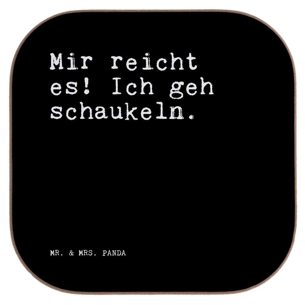 Untersetzer Mir reicht es! Ich... Untersetzer, Bierdeckel, Glasuntersetzer, Untersetzer Gläser, Getränkeuntersetzer, Untersetzer aus Holz, Untersetzer für Gläser, Korkuntersetzer, Untersetzer Holz, Holzuntersetzer, Tassen Untersetzer, Untersetzer Design, Spruch, Sprüche, lustige Sprüche, Weisheiten, Zitate, Spruch Geschenke, Spruch Sprüche Weisheiten Zitate Lustig Weisheit Worte