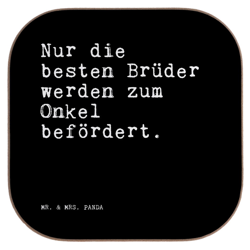 Quadratische Untersetzer Sprüche und Zitate Nur die besten Brüder werden zum Onkel befördert. Untersetzer, Bierdeckel, Glasuntersetzer, Untersetzer Gläser, Getränkeuntersetzer, Untersetzer aus Holz, Untersetzer für Gläser, Korkuntersetzer, Untersetzer Holz, Holzuntersetzer, Tassen Untersetzer, Untersetzer Design, Spruch, Sprüche, lustige Sprüche, Weisheiten, Zitate, Spruch Geschenke, Spruch Sprüche Weisheiten Zitate Lustig Weisheit Worte