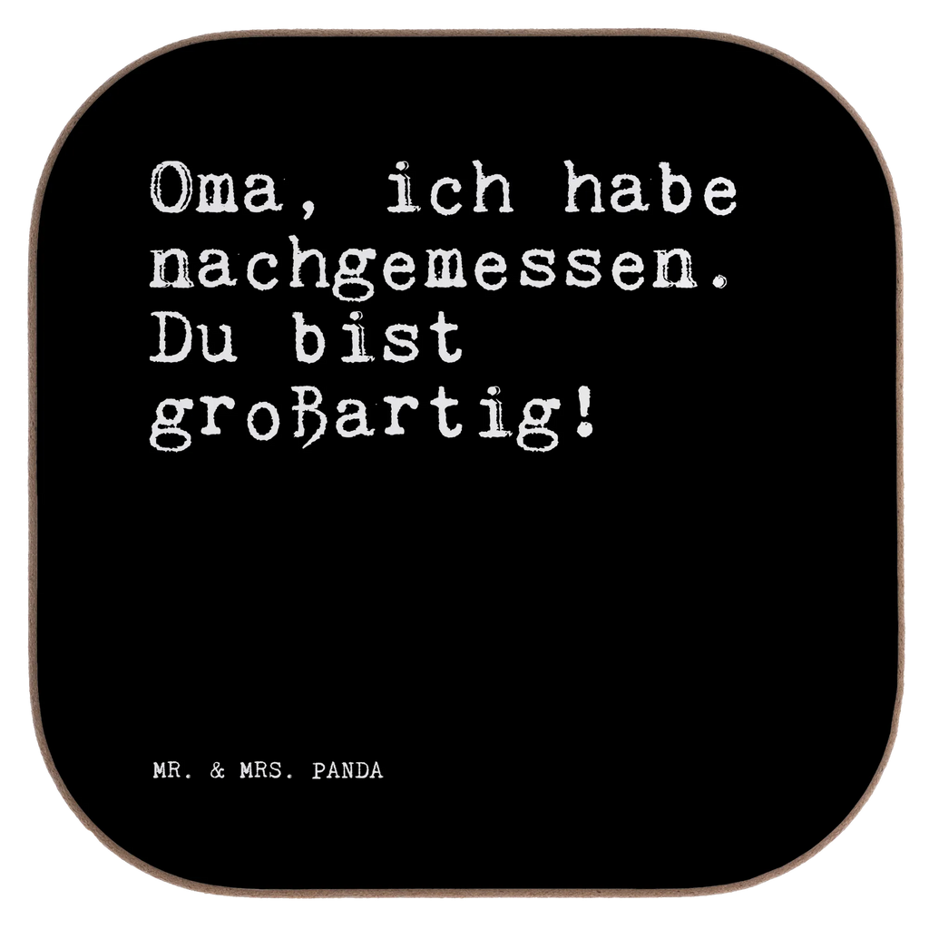 Quadratische Untersetzer Sprüche und Zitate Oma, ich habe nachgemessen. Du bist großartig! Untersetzer, Bierdeckel, Glasuntersetzer, Untersetzer Gläser, Getränkeuntersetzer, Untersetzer aus Holz, Untersetzer für Gläser, Korkuntersetzer, Untersetzer Holz, Holzuntersetzer, Tassen Untersetzer, Untersetzer Design, Spruch, Sprüche, lustige Sprüche, Weisheiten, Zitate, Spruch Geschenke, Spruch Sprüche Weisheiten Zitate Lustig Weisheit Worte