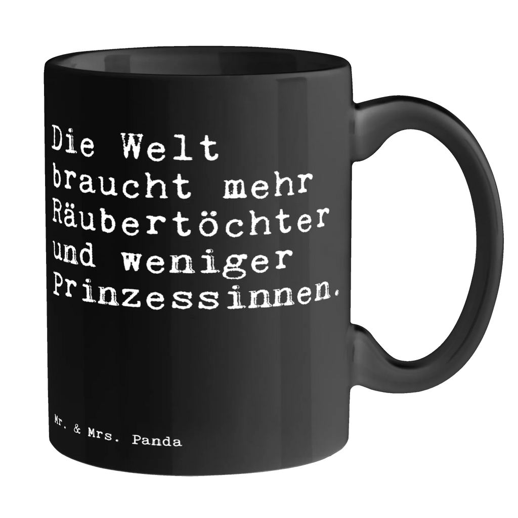 Tasse Sprüche und Zitate Die Welt braucht mehr Räubertöchter und weniger Prinzessinnen. Tasse, Kaffeetasse, Teetasse, Becher, Kaffeebecher, Teebecher, Keramiktasse, Porzellantasse, Büro Tasse, Geschenk Tasse, Tasse Sprüche, Tasse Motive, Kaffeetassen, Tasse bedrucken, Designer Tasse, Cappuccino Tassen, Schöne Teetassen, Spruch, Sprüche, lustige Sprüche, Weisheiten, Zitate, Spruch Geschenke, Spruch Sprüche Weisheiten Zitate Lustig Weisheit Worte