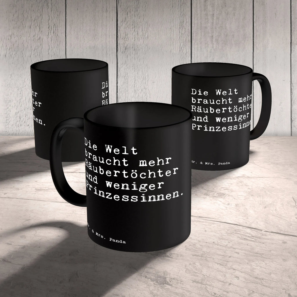 Tasse Sprüche und Zitate Die Welt braucht mehr Räubertöchter und weniger Prinzessinnen. Tasse, Kaffeetasse, Teetasse, Becher, Kaffeebecher, Teebecher, Keramiktasse, Porzellantasse, Büro Tasse, Geschenk Tasse, Tasse Sprüche, Tasse Motive, Kaffeetassen, Tasse bedrucken, Designer Tasse, Cappuccino Tassen, Schöne Teetassen, Spruch, Sprüche, lustige Sprüche, Weisheiten, Zitate, Spruch Geschenke, Spruch Sprüche Weisheiten Zitate Lustig Weisheit Worte