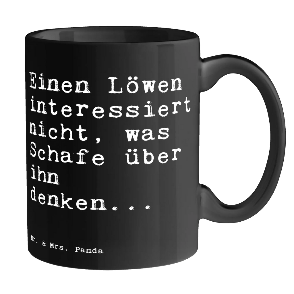 Tasse Einen Löwen interessiert nicht,... Tasse, Kaffeetasse, Teetasse, Becher, Kaffeebecher, Teebecher, Keramiktasse, Porzellantasse, Büro Tasse, Geschenk Tasse, Tasse Sprüche, Tasse Motive, Kaffeetassen, Tasse bedrucken, Designer Tasse, Cappuccino Tassen, Schöne Teetassen, Spruch, Sprüche, lustige Sprüche, Weisheiten, Zitate, Spruch Geschenke, Spruch Sprüche Weisheiten Zitate Lustig Weisheit Worte