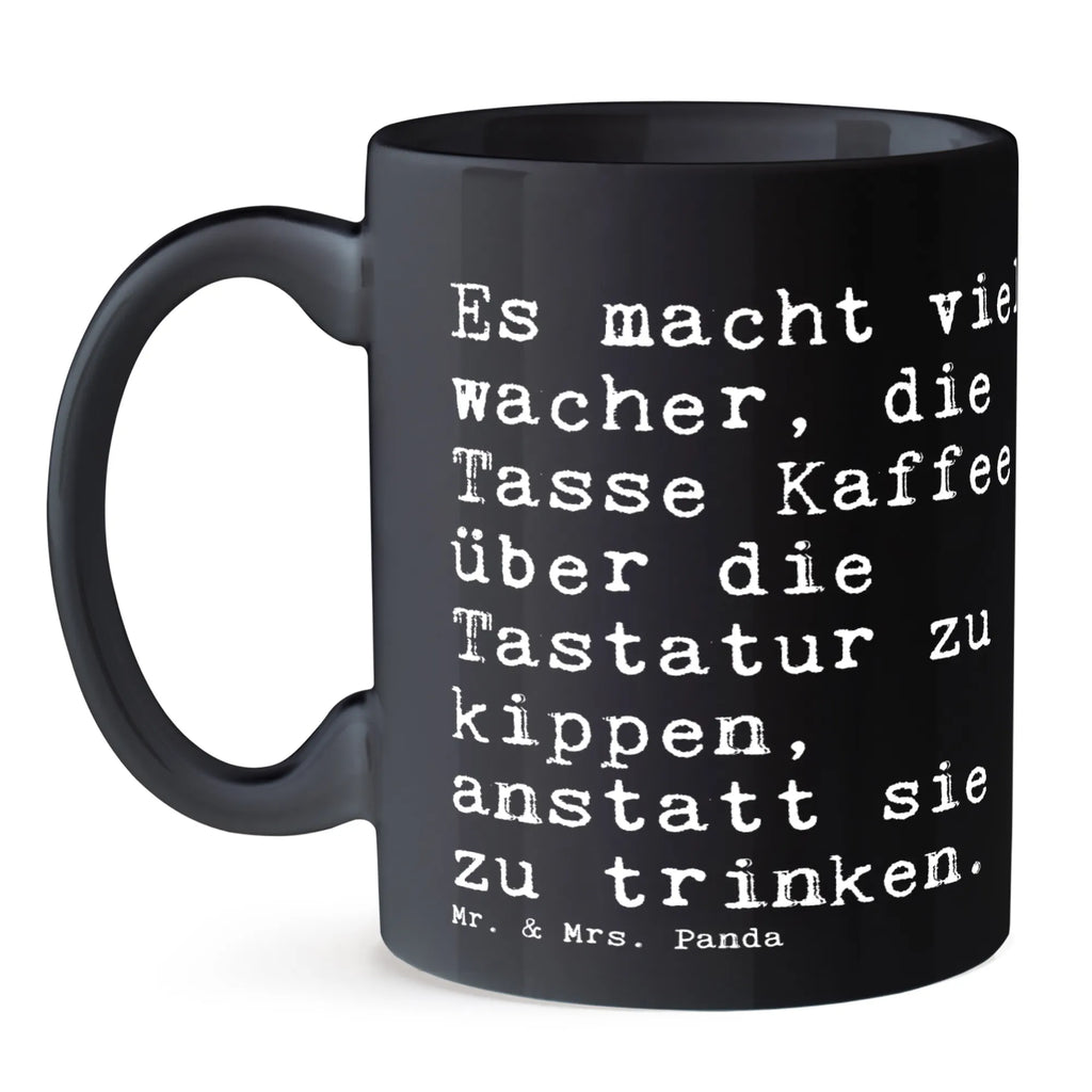 Tasse Sprüche und Zitate Es macht viel wacher, die Tasse Kaffee über die Tastatur zu kippen, anstatt sie zu trinken. Tasse, Kaffeetasse, Teetasse, Becher, Kaffeebecher, Teebecher, Keramiktasse, Porzellantasse, Büro Tasse, Geschenk Tasse, Tasse Sprüche, Tasse Motive, Kaffeetassen, Tasse bedrucken, Designer Tasse, Cappuccino Tassen, Schöne Teetassen, Spruch, Sprüche, lustige Sprüche, Weisheiten, Zitate, Spruch Geschenke, Spruch Sprüche Weisheiten Zitate Lustig Weisheit Worte