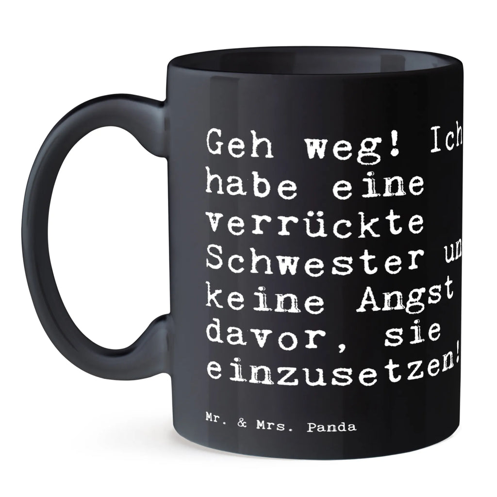 Tasse Sprüche und Zitate Geh weg! Ich habe eine verrückte Schwester und keine Angst davor, sie einzusetzen! Tasse, Kaffeetasse, Teetasse, Becher, Kaffeebecher, Teebecher, Keramiktasse, Porzellantasse, Büro Tasse, Geschenk Tasse, Tasse Sprüche, Tasse Motive, Kaffeetassen, Tasse bedrucken, Designer Tasse, Cappuccino Tassen, Schöne Teetassen, Spruch, Sprüche, lustige Sprüche, Weisheiten, Zitate, Spruch Geschenke, Spruch Sprüche Weisheiten Zitate Lustig Weisheit Worte